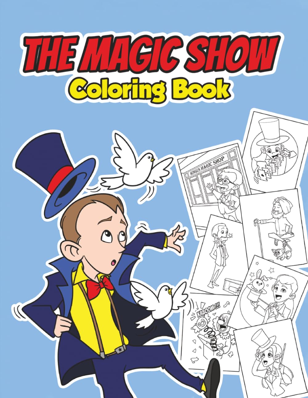 The Magic Show Coloring Book: Coloring Book for Kids Ages 4–8 | Fun and Easy Designs for Toddlers and Young Children | Magic-Themed Coloring Pages for Boys and Girls