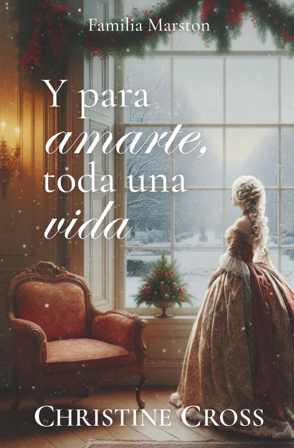Y para amarte, toda una vida: Familia Marston (Romance histórico de época georgiana)
