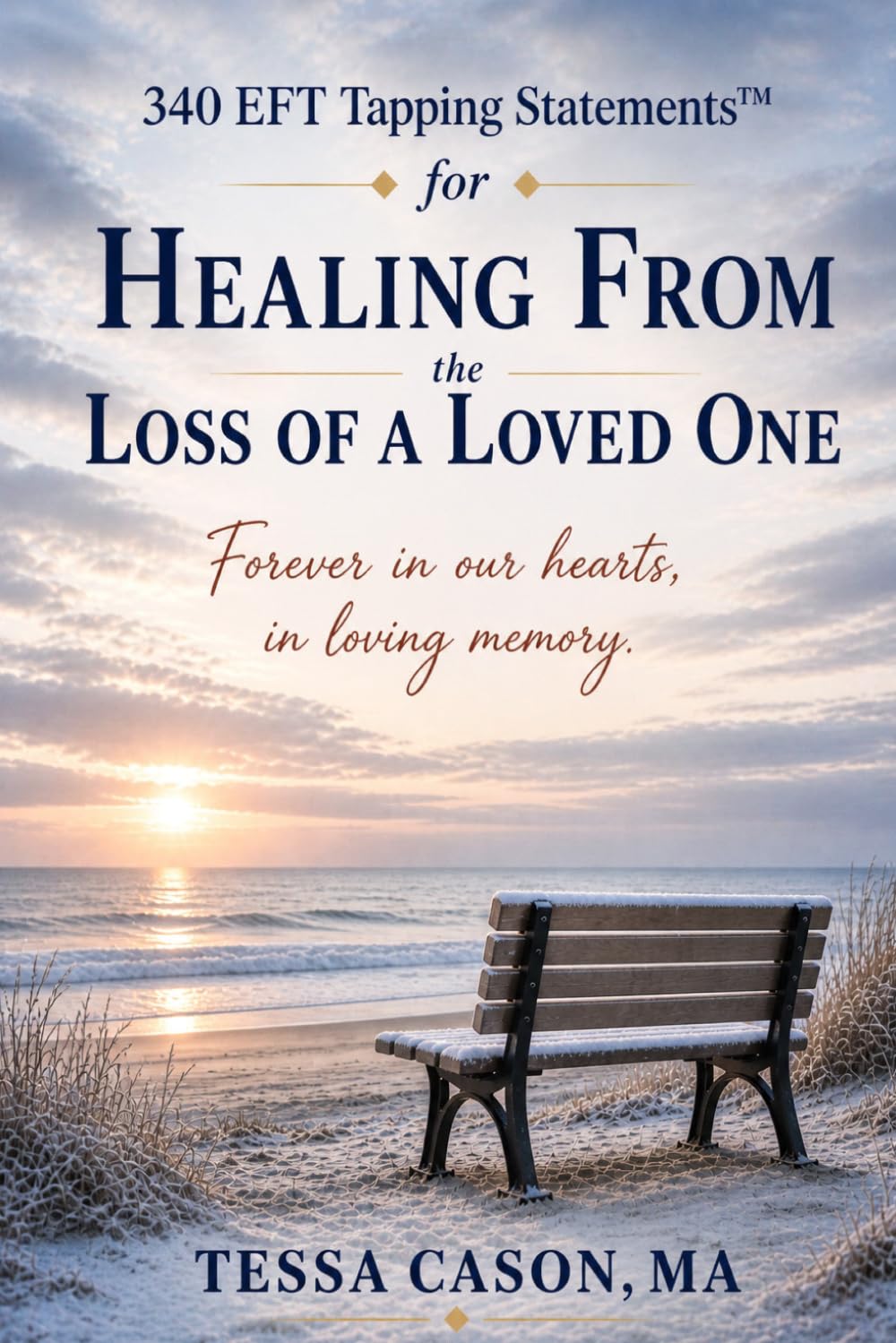 340 EFT Tapping Statements for Healing from the Loss of a Loved One