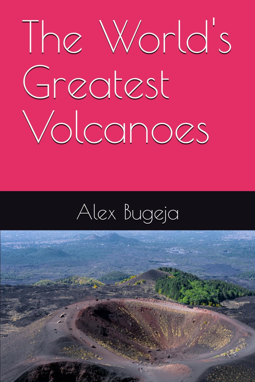 The World's Greatest Volcanoes