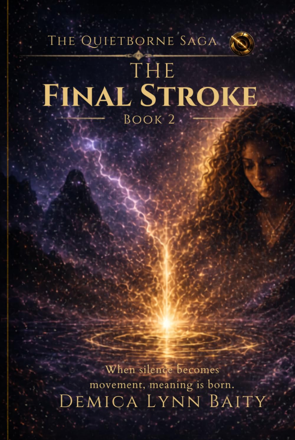 The Final Stroke: Where Identity Becomes Meaning (The Quietborne Saga)