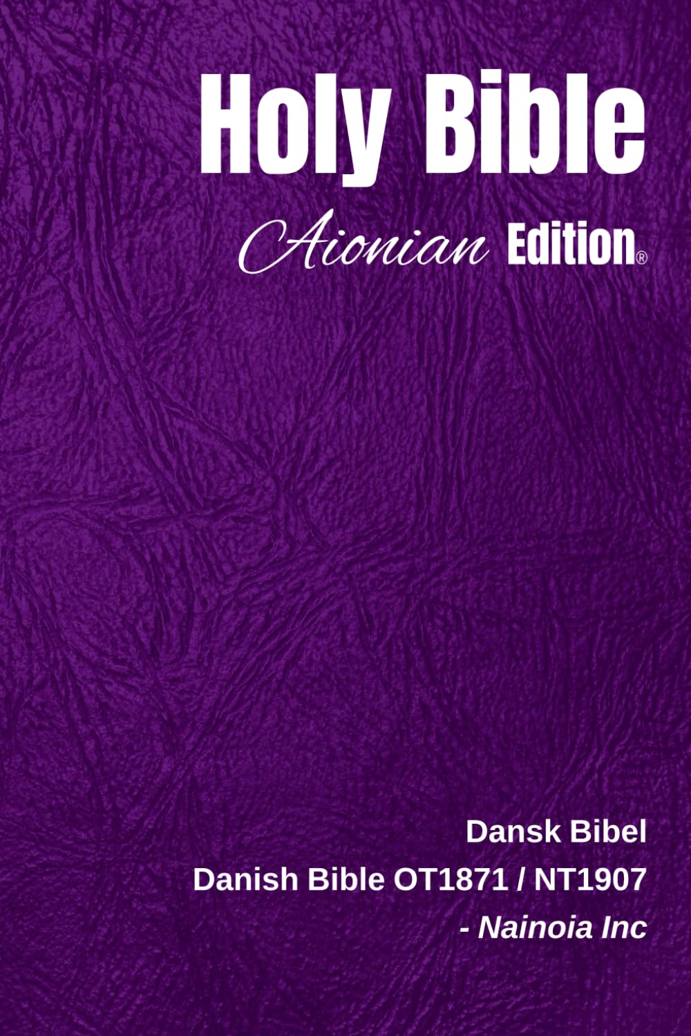 Holy Bible Aionian Edition: Danish Bible OT1871 / NT1907