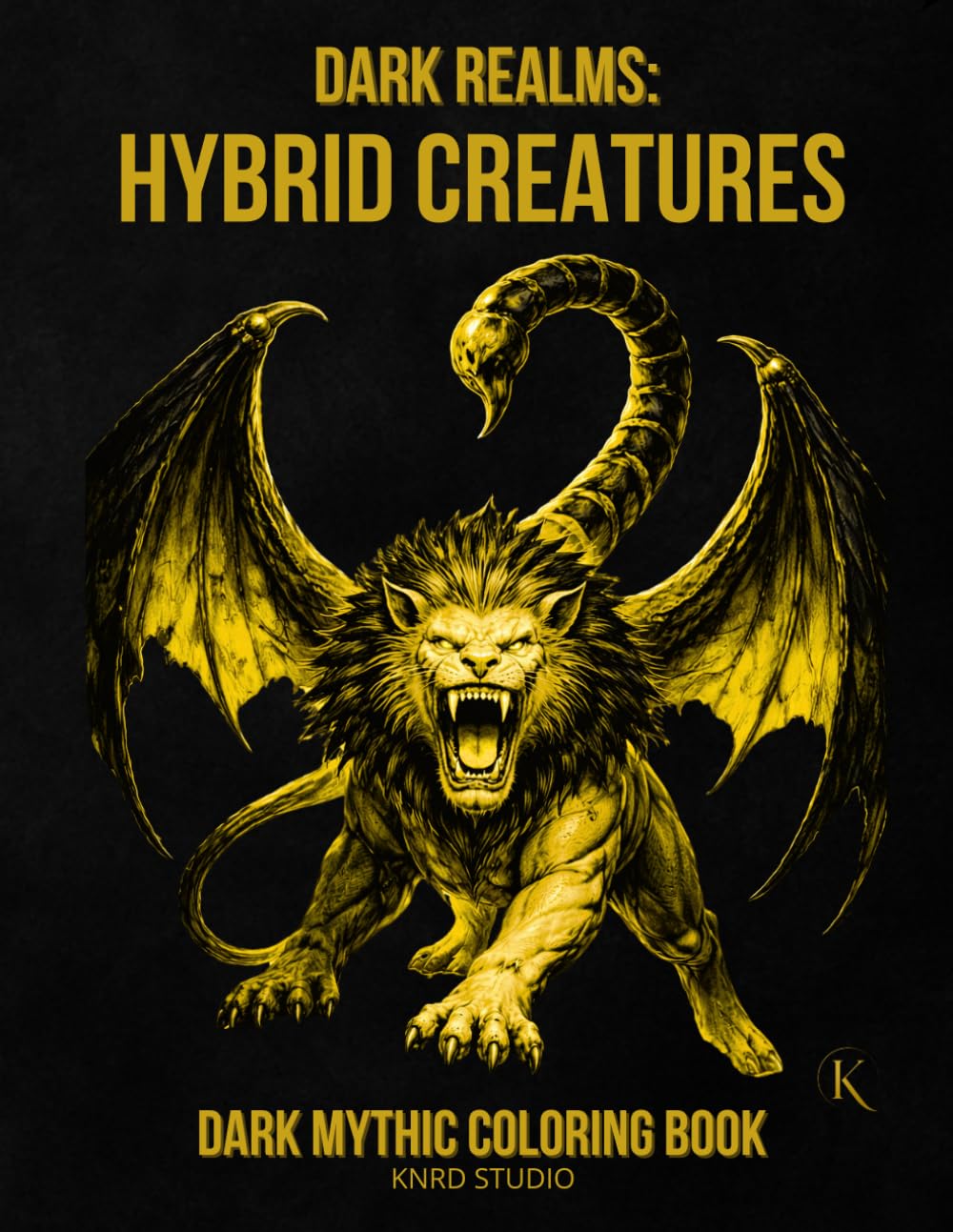 Dark Realms: Hybrid Creatures Coloring Book: Dark Mythology Coloring Book for Adults — 40 Easy to Medium Mythic Coloring Pages | Bold Line Art with ... / 45 pages (Dark Realms Coloring Series)