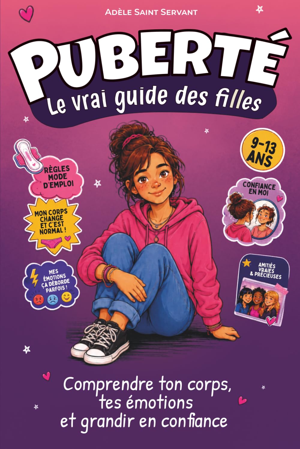 PUBERTÉ | Le vrai guide des filles: Tes premières règles approchent, ton corps change et tes émotions se bousculent. Enfin un guide qui répond à toutes tes questions.