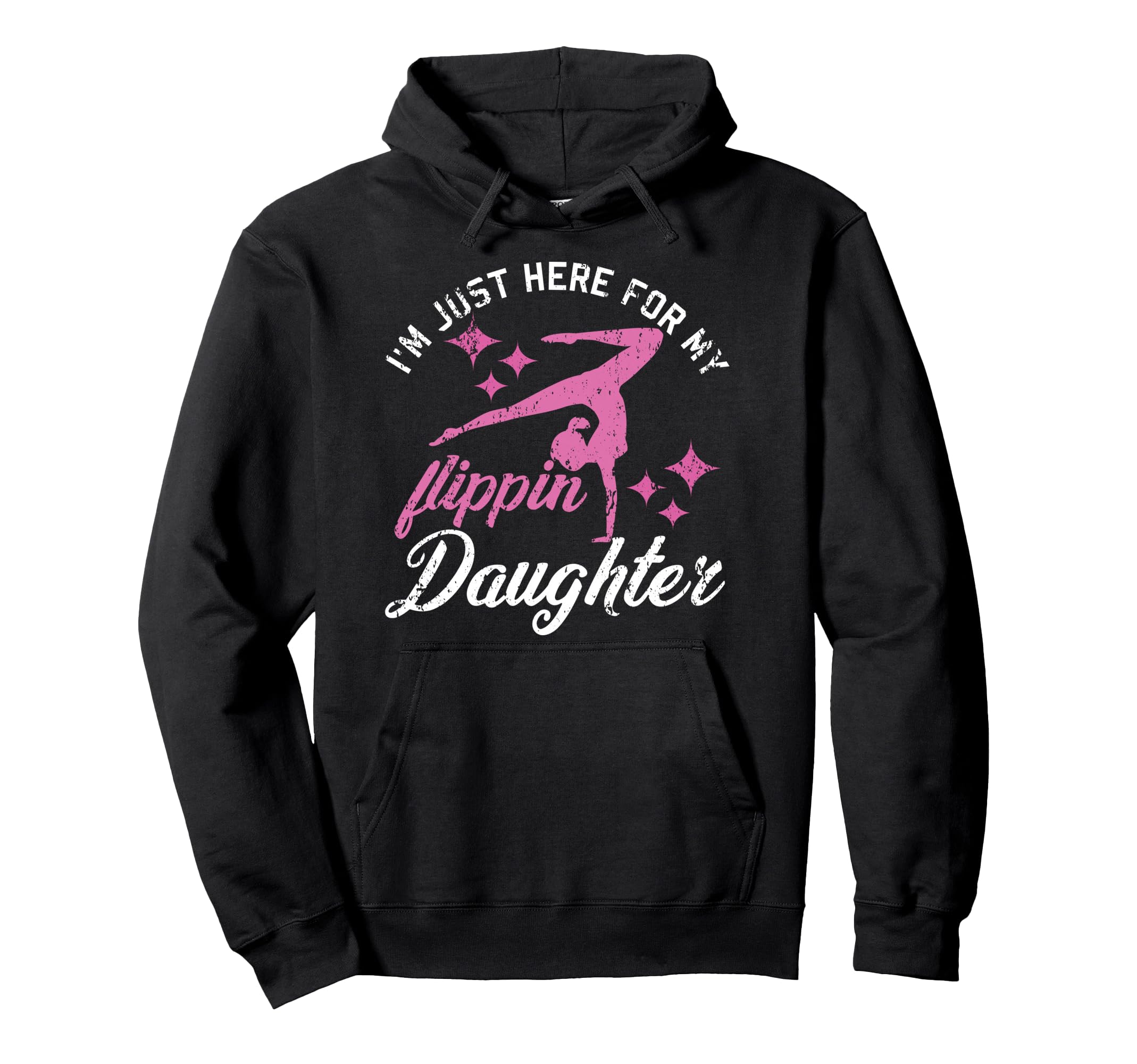 Im Just Here For My Flippin Daughter Gymnast Girls Mom Dad Pullover Hoodie