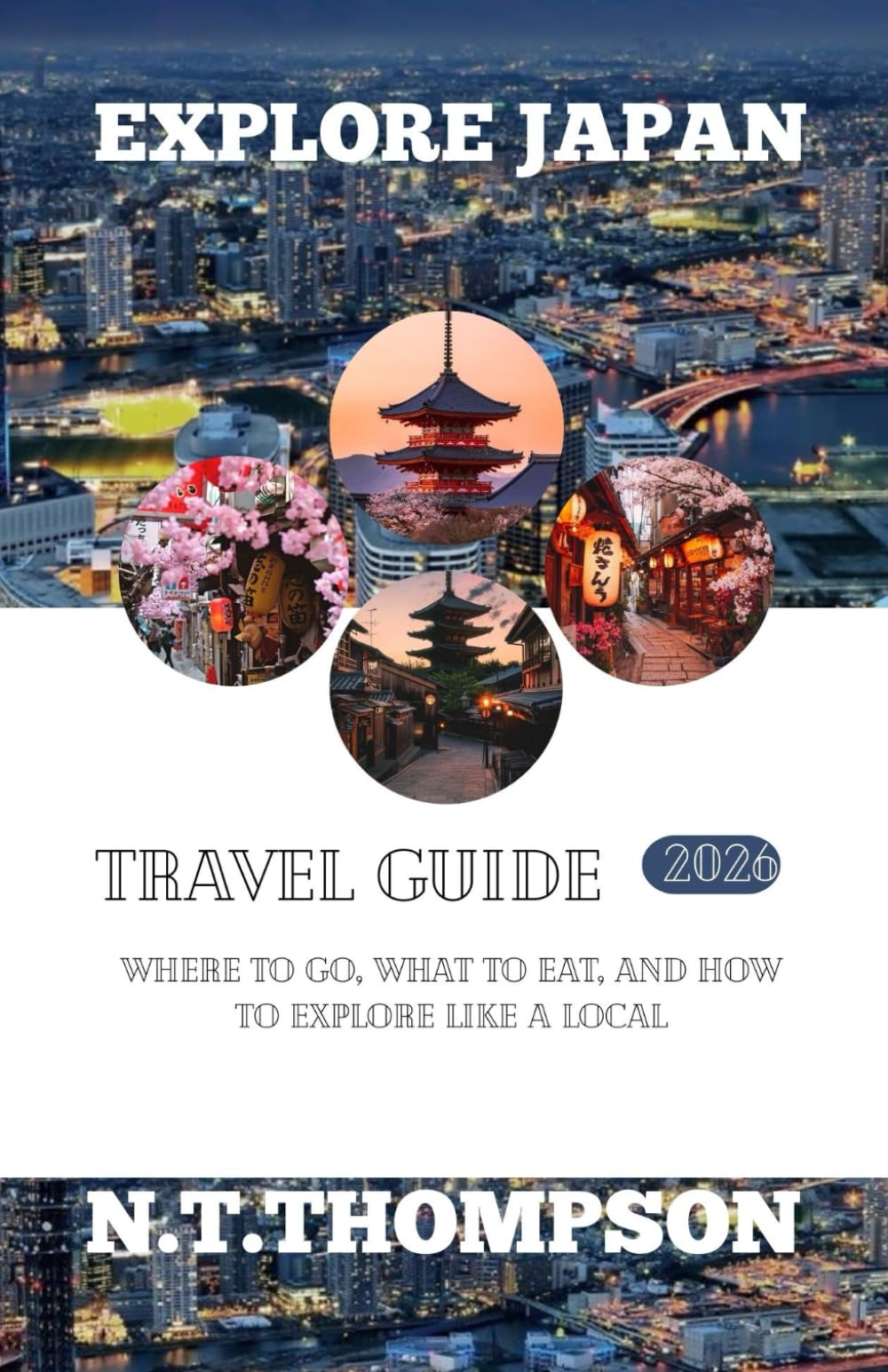 EXPLORE JAPAN: Where to go, where to eat and how to explore like a local