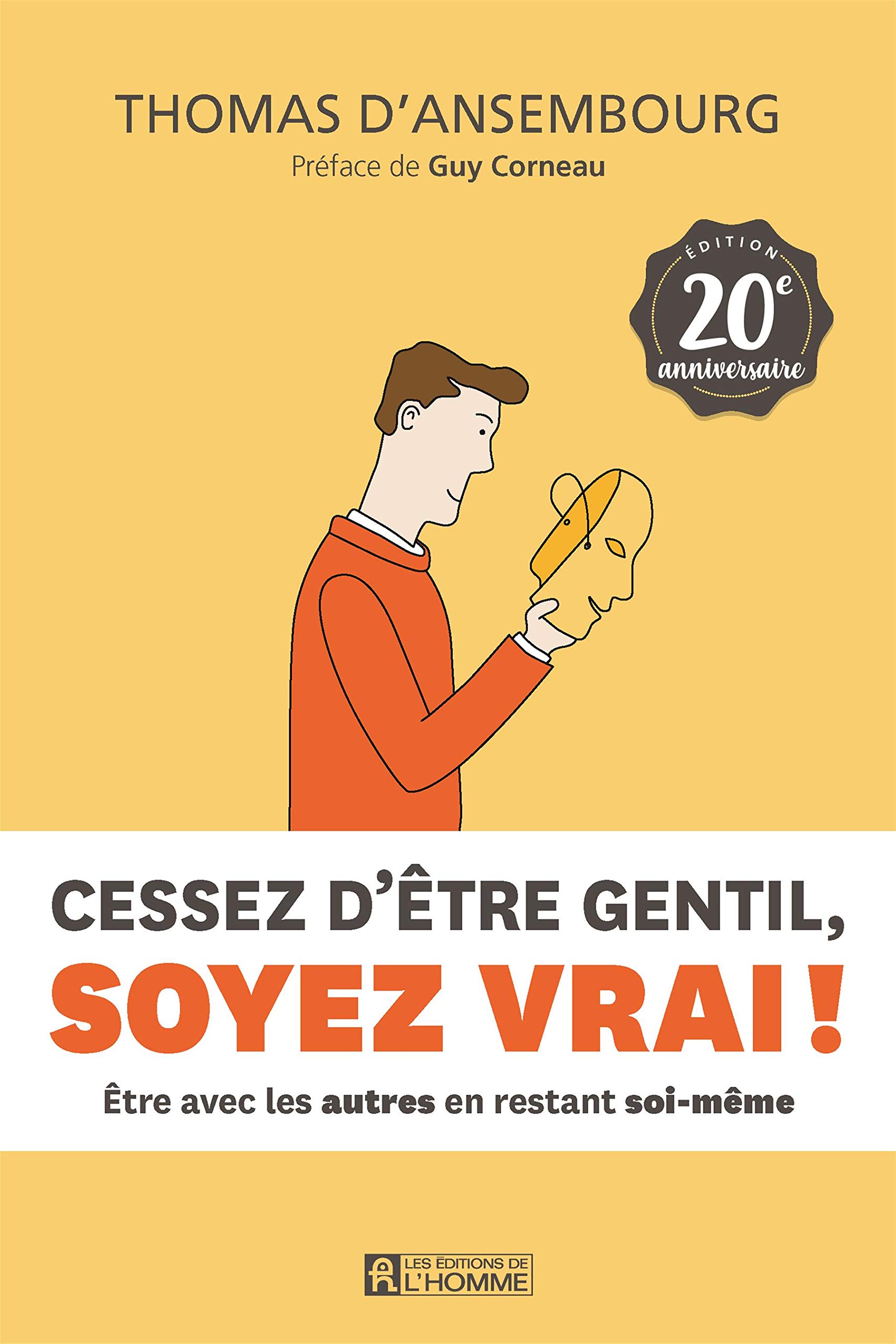 Cessez d'être gentil, soyez vrai ! - 20ème anniversaire: Edition 20e anniversaire