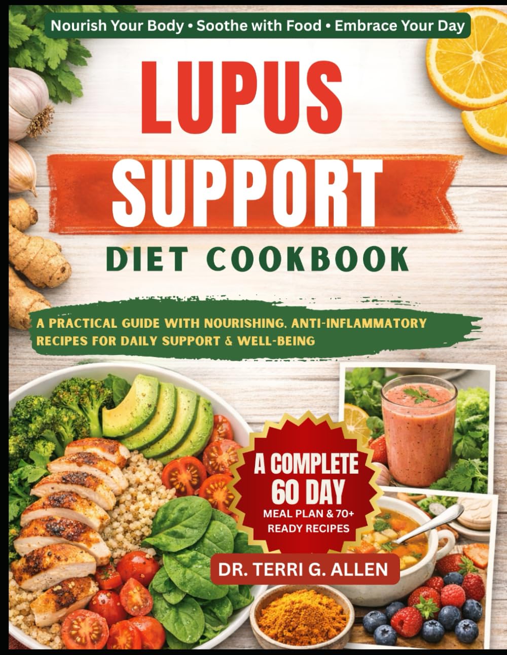 LUPUS SUPPORT DIET COOKBOOK: A Practical Guide with Nourishing, Anti-Inflammatory Recipes for Daily Support & Well-Being