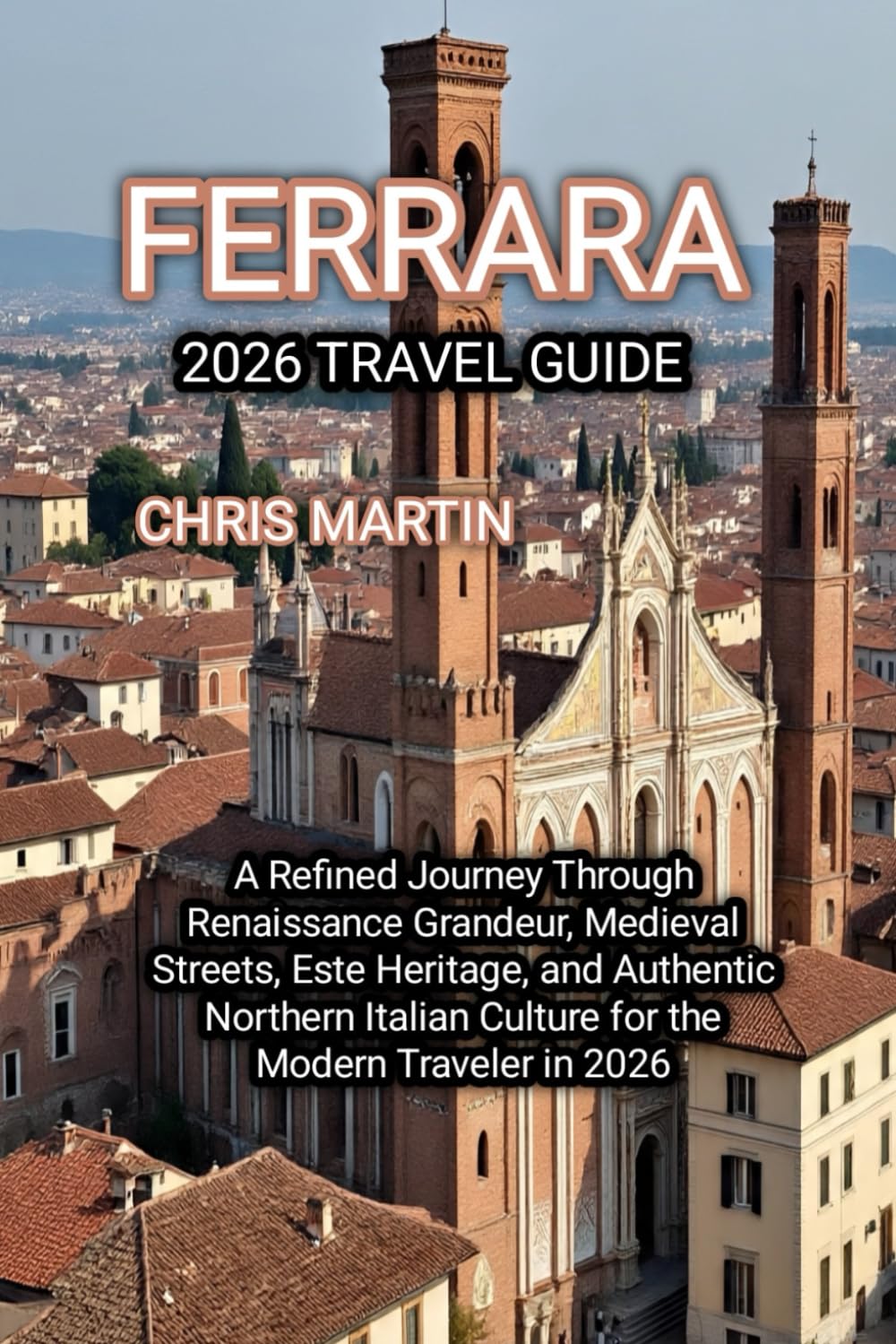 FERRARA 2026 TRAVEL GUIDE