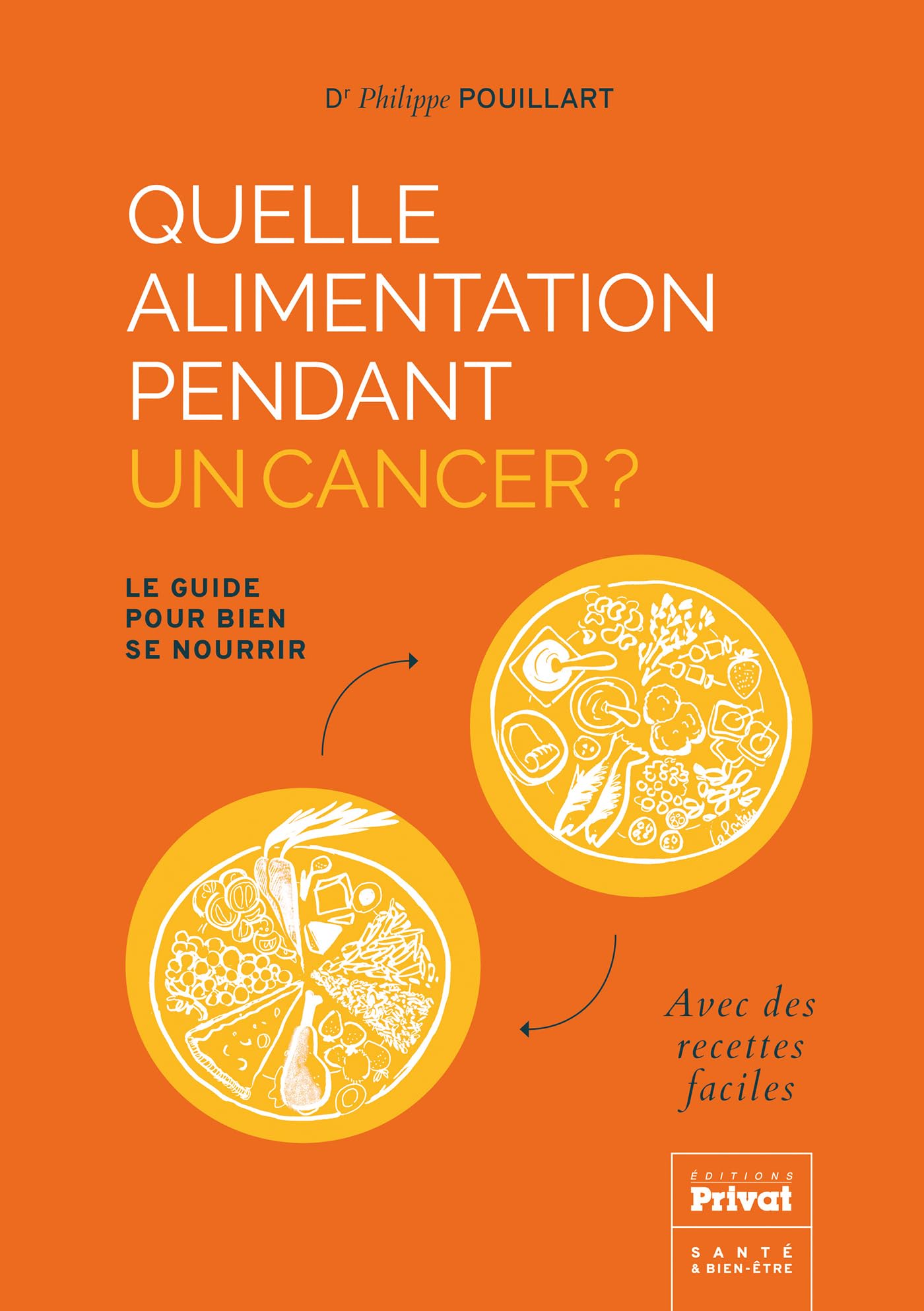 Quelle alimentation pendant un cancer: Le guide pour bien se nourrir