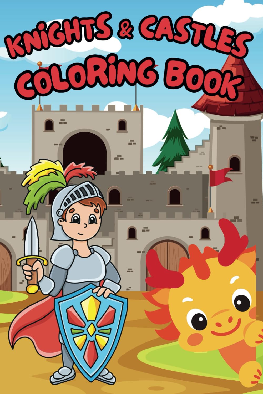 Knights & Castles Coloring Book: 40+ Epic Medieval Adventure Pages for Kids Ages 3-8