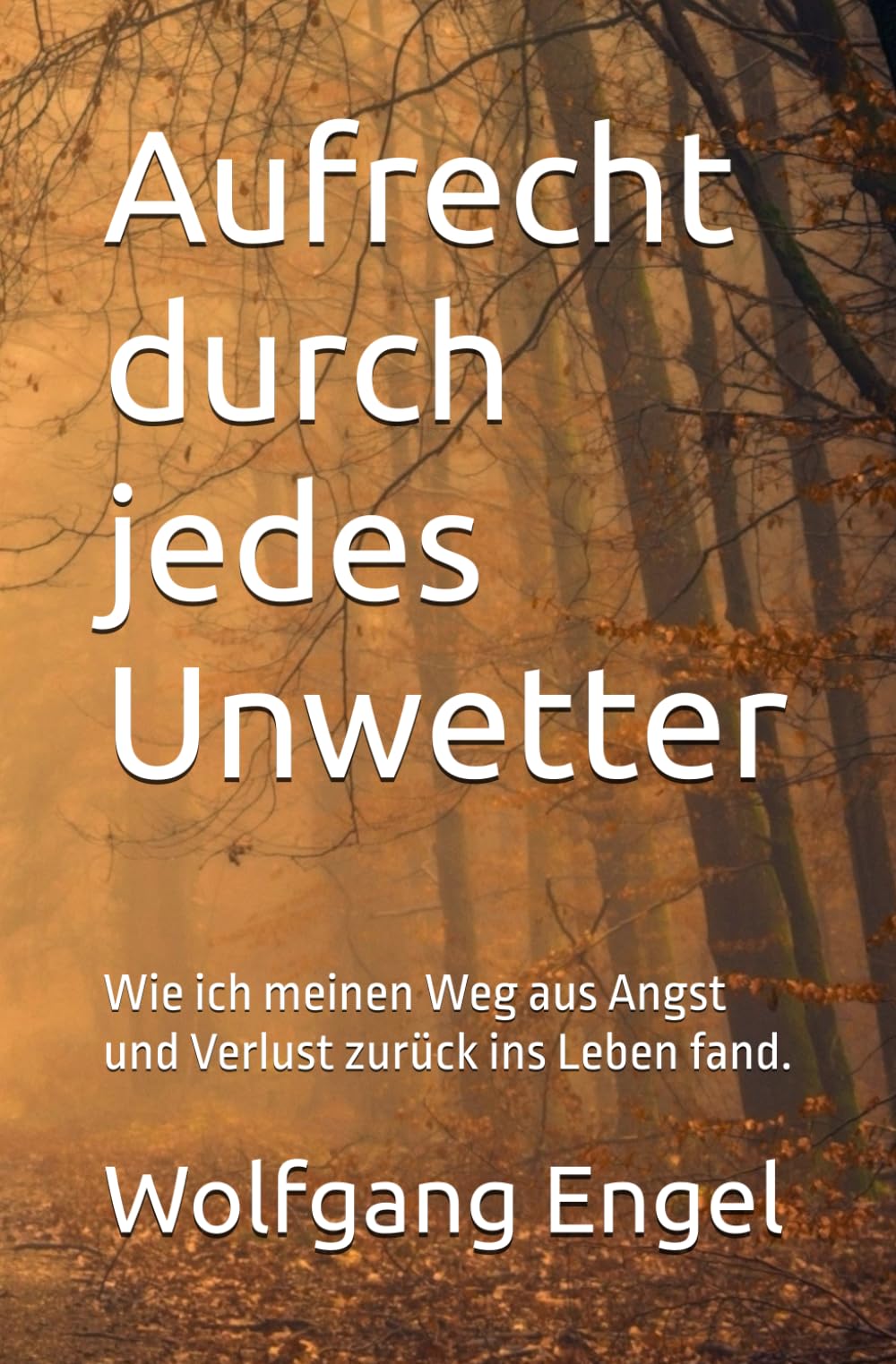Aufrecht durch jedes Unwetter: Wie ich meinen Weg aus Angst und Verlust zurück ins Leben fand.