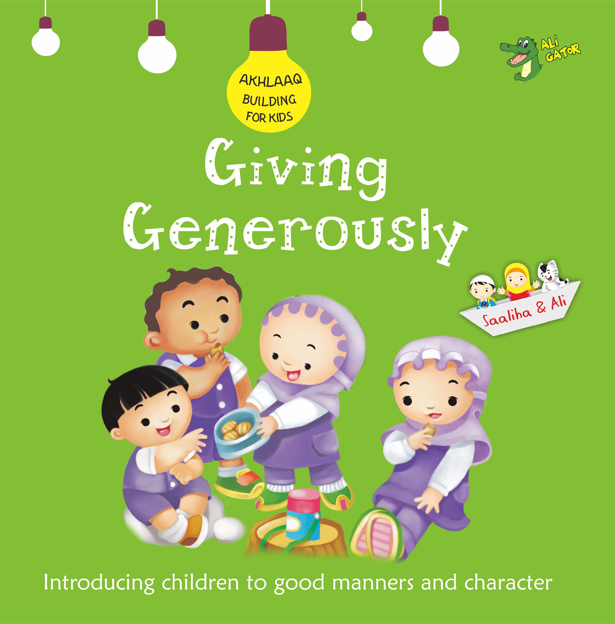 Giving Generously: Good Manners and Character (Akhlaaq Building For Kids)