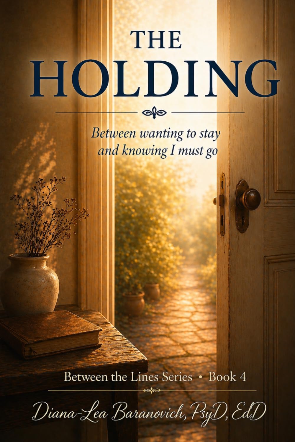 The Holding: Between wanting to stay and knowing I should go (Between the Lines)