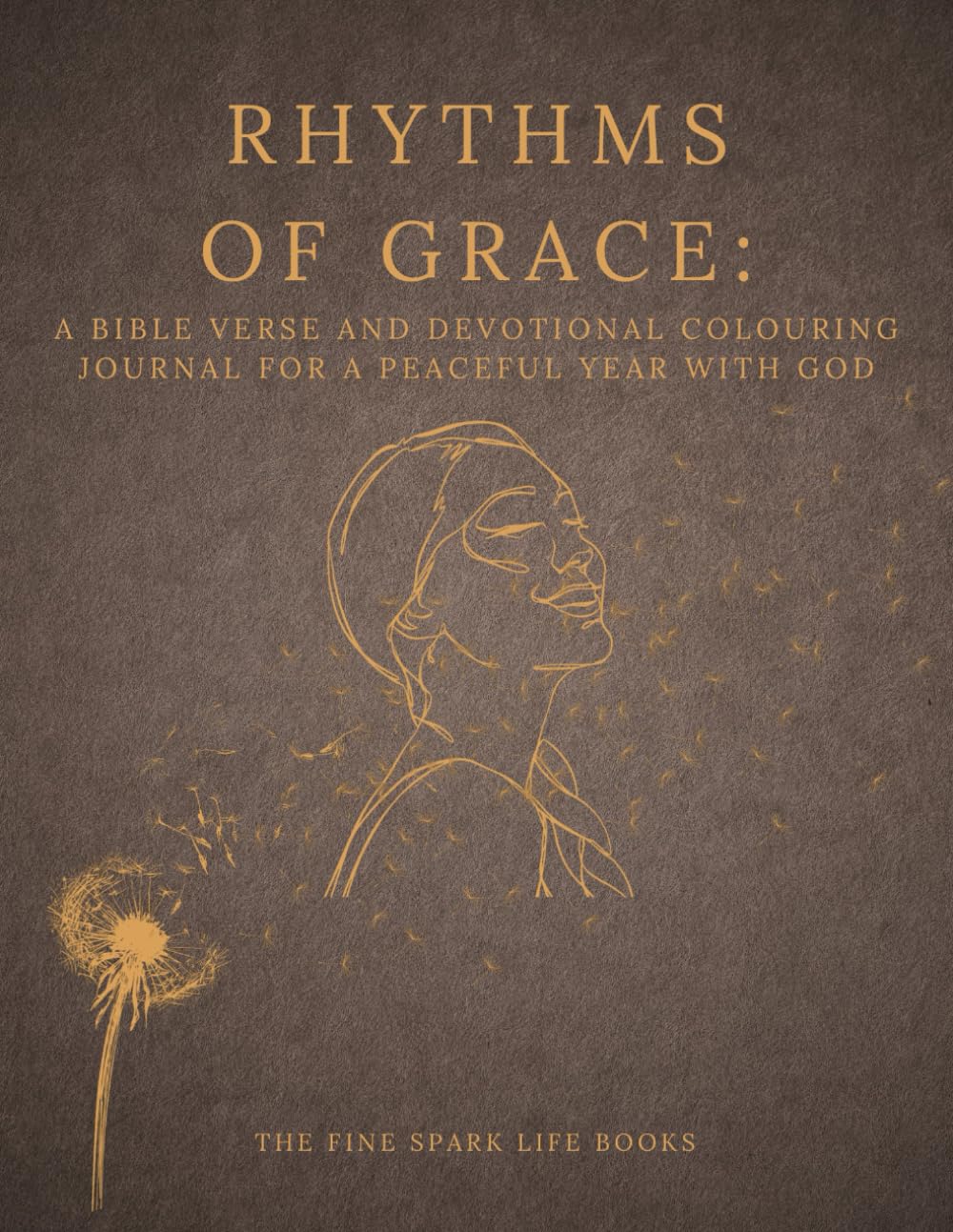 Rhythms of Grace: A Bible Verse And Devotional Colouring Journal For A Peaceful Year With God