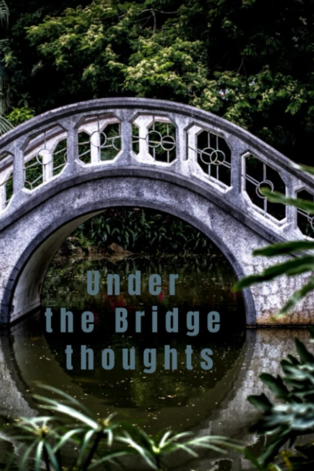 Under the Bridge Thoughts