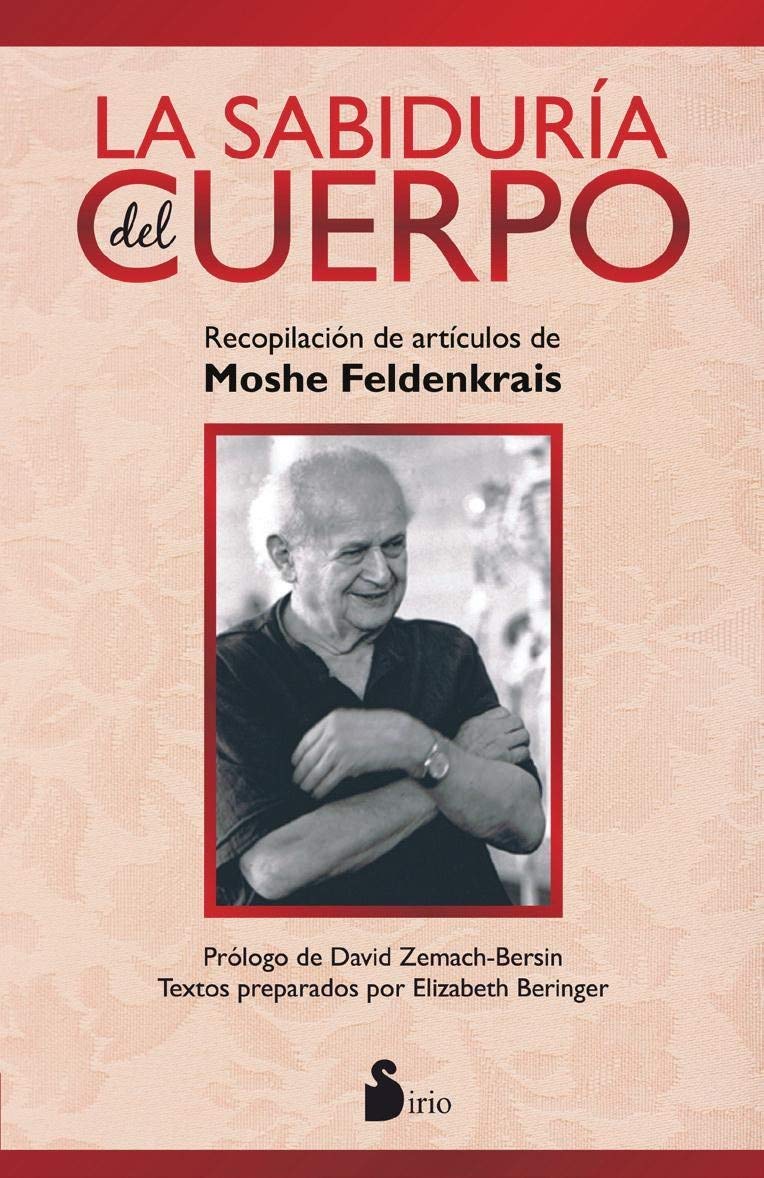 SIRIO antenne SABIDURIA DEL CUERPO, LA: RECOPILACION DE ARTICULOS DE MOSHE FELDENKRAIS