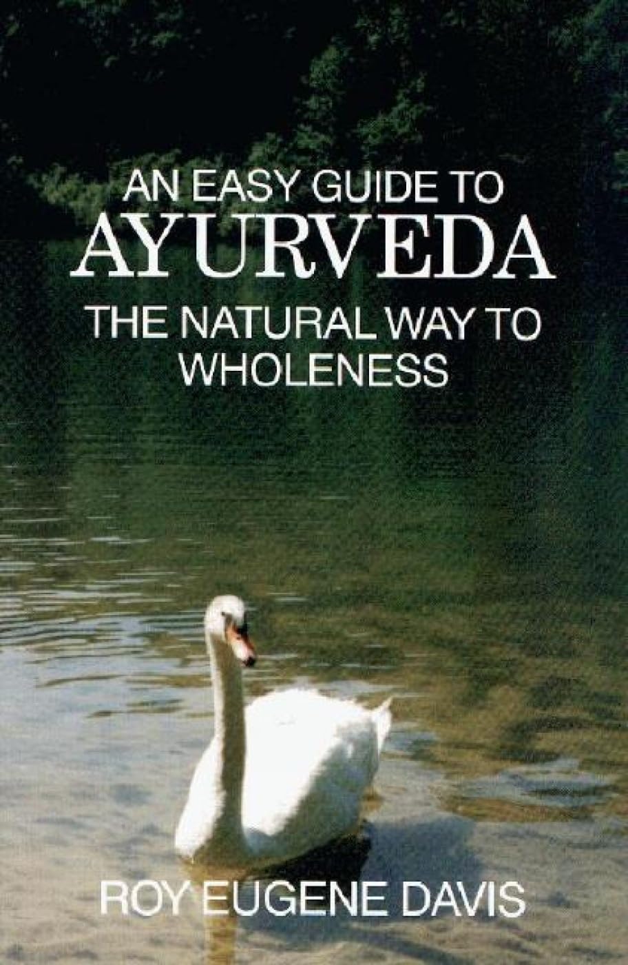 Easy Guide to Ayurveda by Roy Eugene Davis - 9780877072492