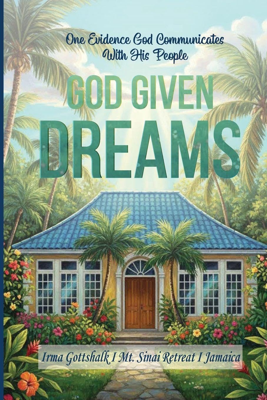 God Given Dreams: One Evidence God Communicates With His People