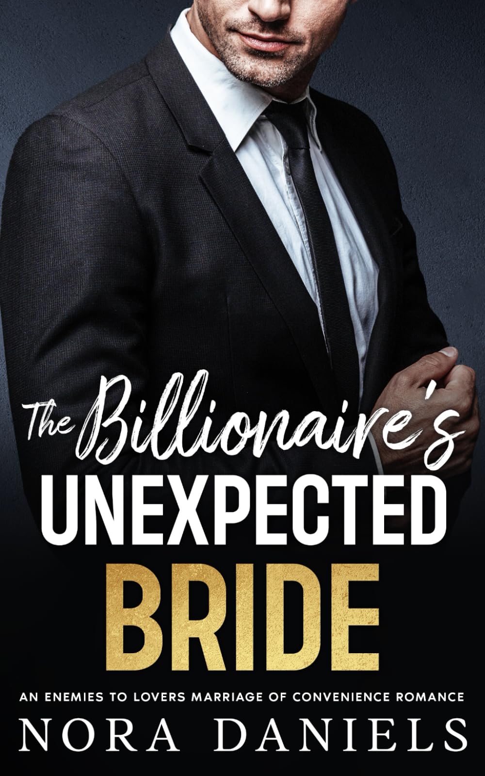 The Billionaire's Unexpected Bride: An Enemies to Lovers Marriage of Convenience Romance (Fake It for the Billionaire Series)