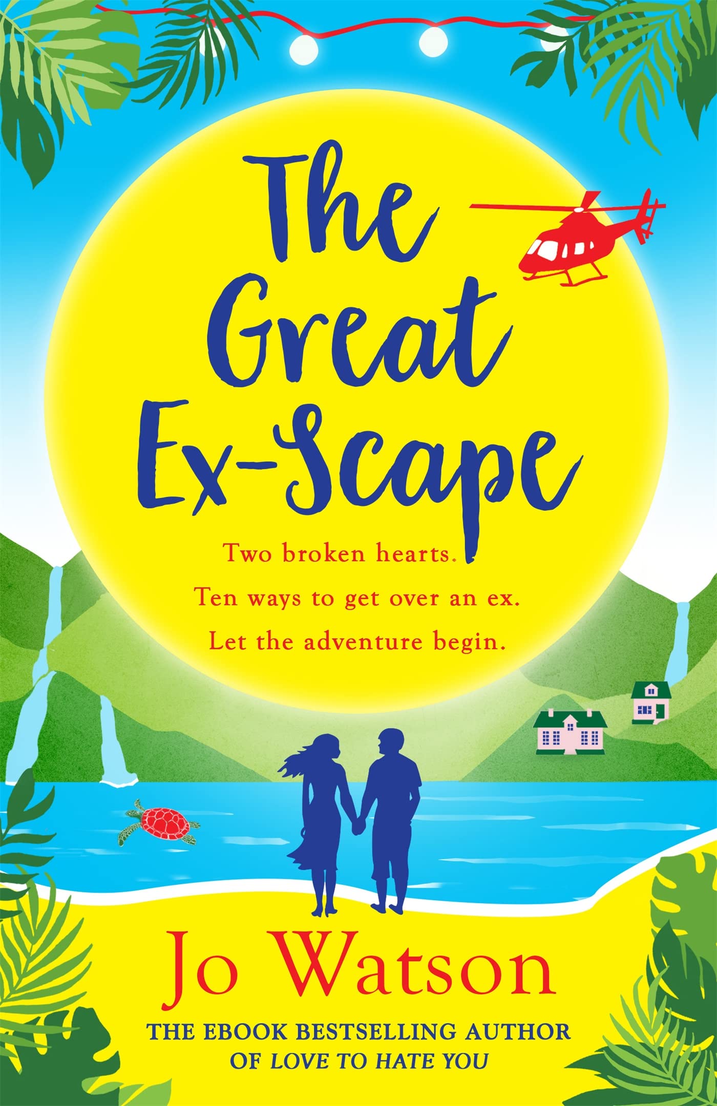The Great Ex-Scape: The perfect romantic comedy to escape with! (Destination Love)