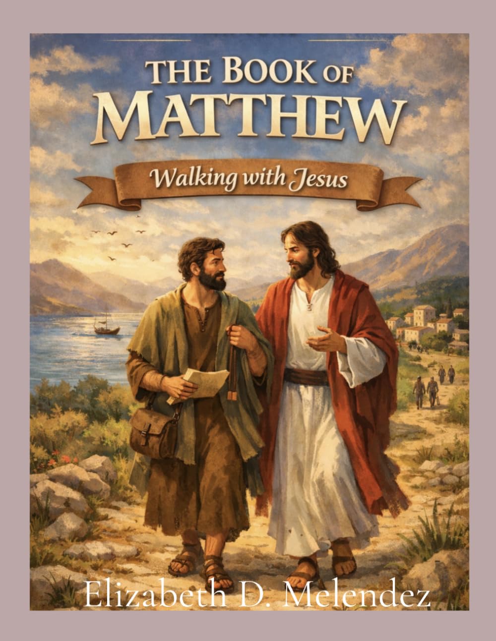 The Book of Matthews: Walking With Jesus