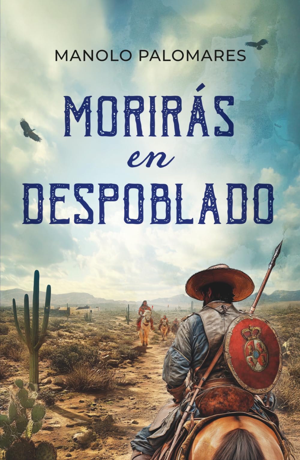 Morirás en Despoblado: Novela histórica en la Nueva España