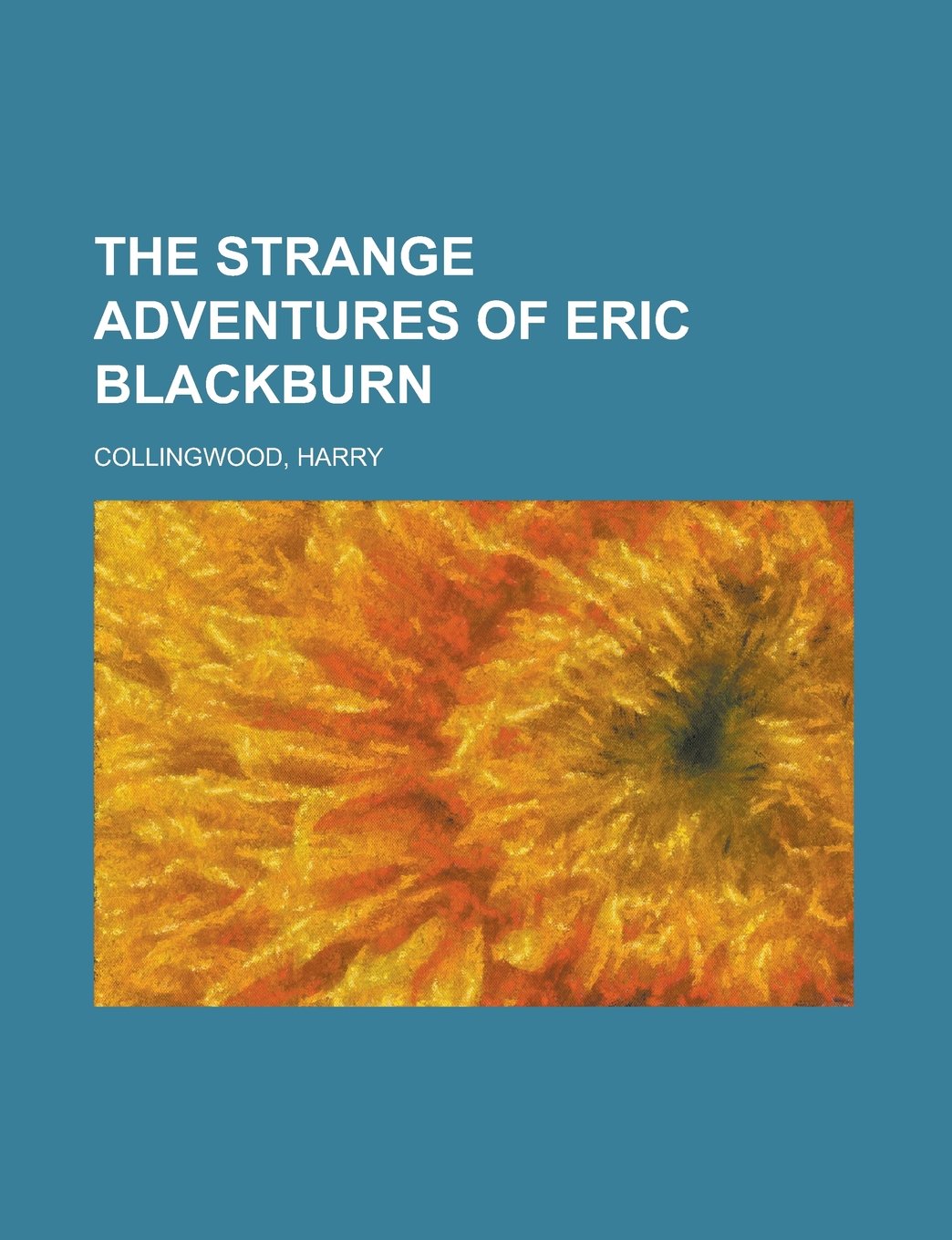 Buy The Strange Adventures of Eric Blackburn — BookShops.in