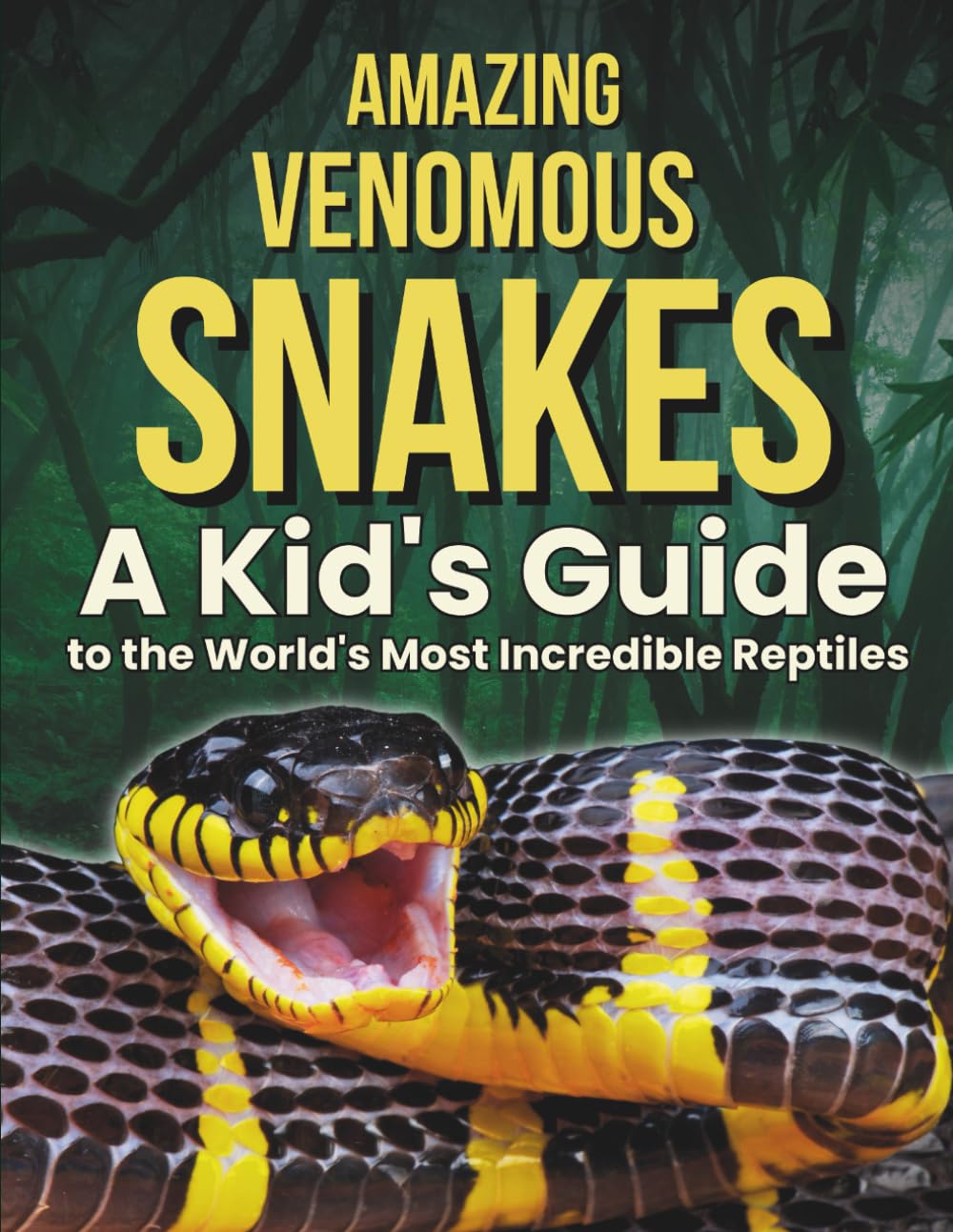 Amazing Venomous Snakes: A Kid's Guide to the World's Most Incredible Reptiles (Wildlife Series)
