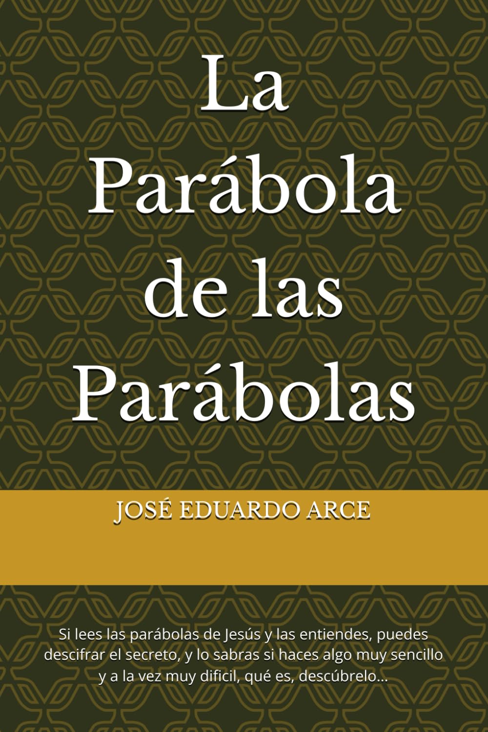 La Parábola de las Parábolas: Si lees las parábolas de Jesús y las entiendes, puedes descifrar el secreto, y lo sabras si haces algo muy sencillo y a ... qué es, descúbrelo… (PROVOLUCIÓN VITAL)