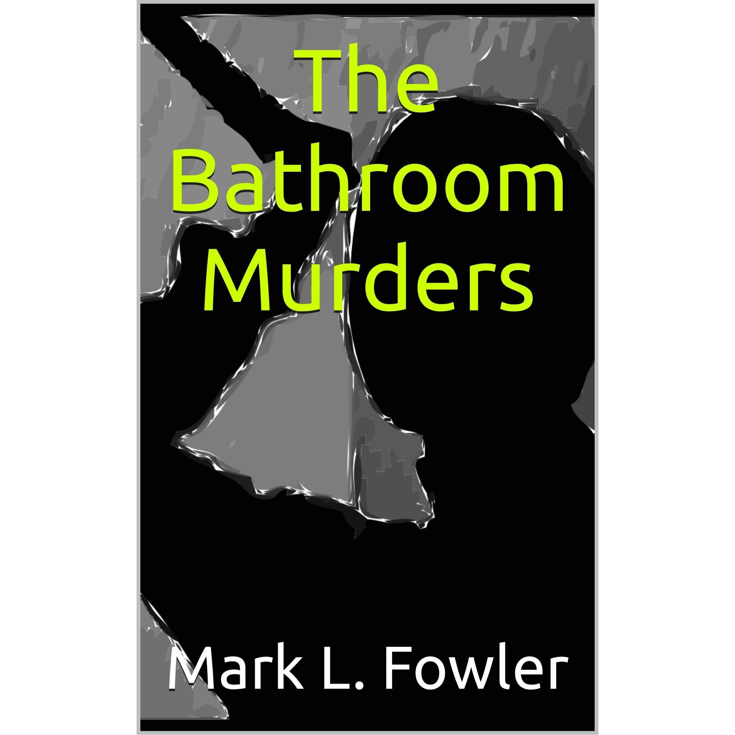 The Bathroom Murders