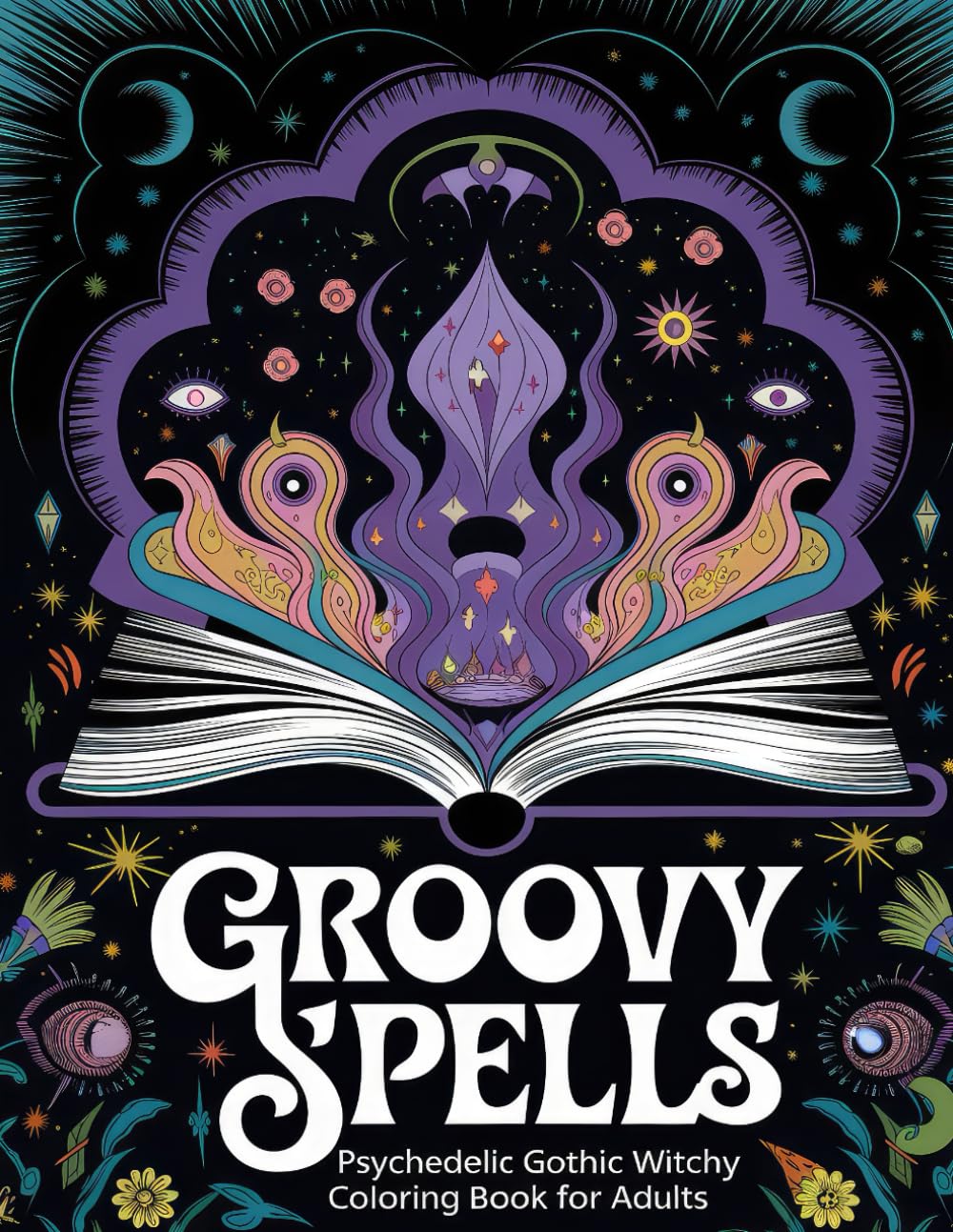Groovy Spells Psychedelic Gothic Witchy Coloring Book for Adults: A surreal journey through spells and aesthetic symbols, great for relaxation and creativity lovers