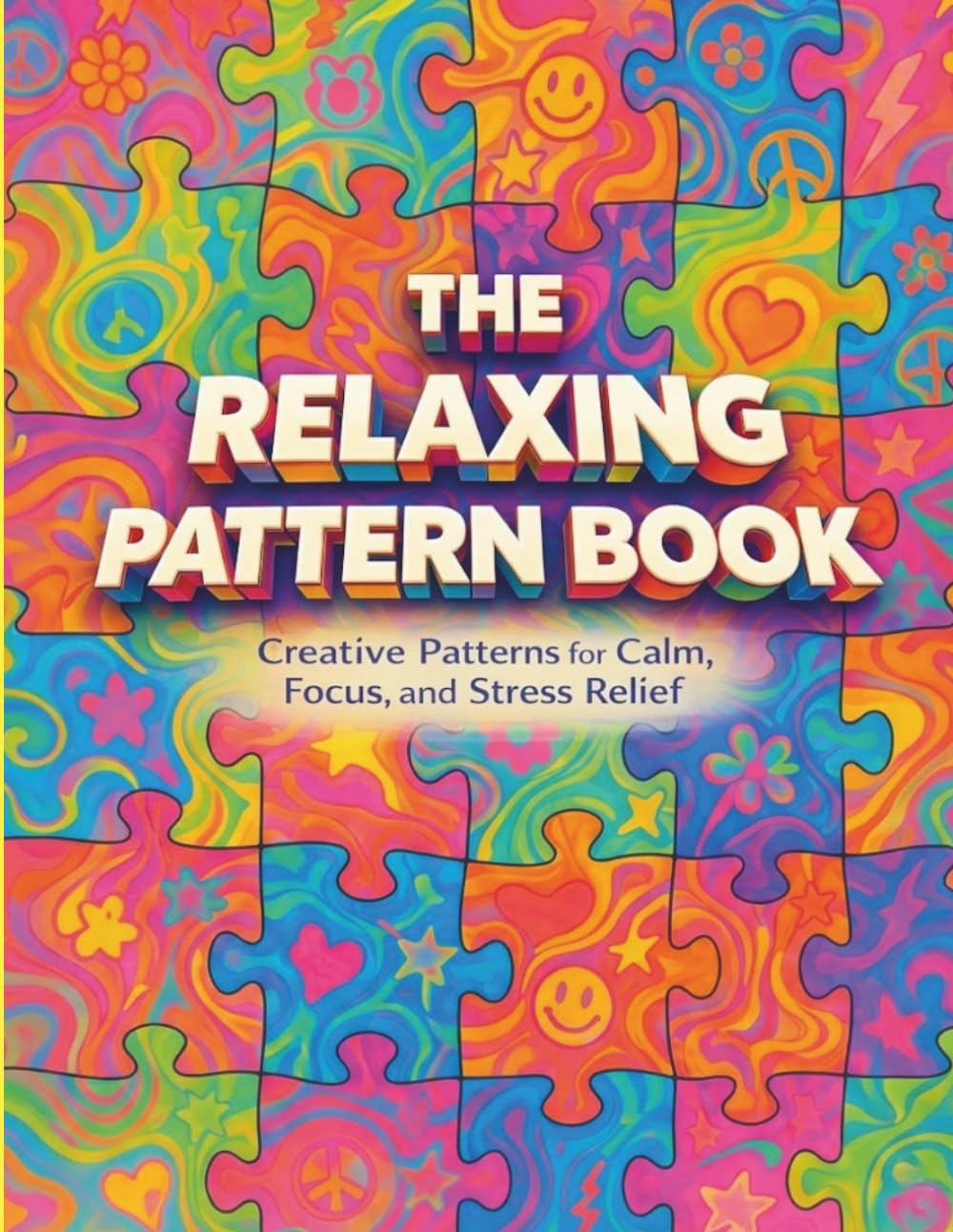 The Relaxing Pattern Book: Creative Coloring Patterns for Adults to Relax, Focus, and Relieve Stress | 50+ Unique Designs for Mindfulness and Calm