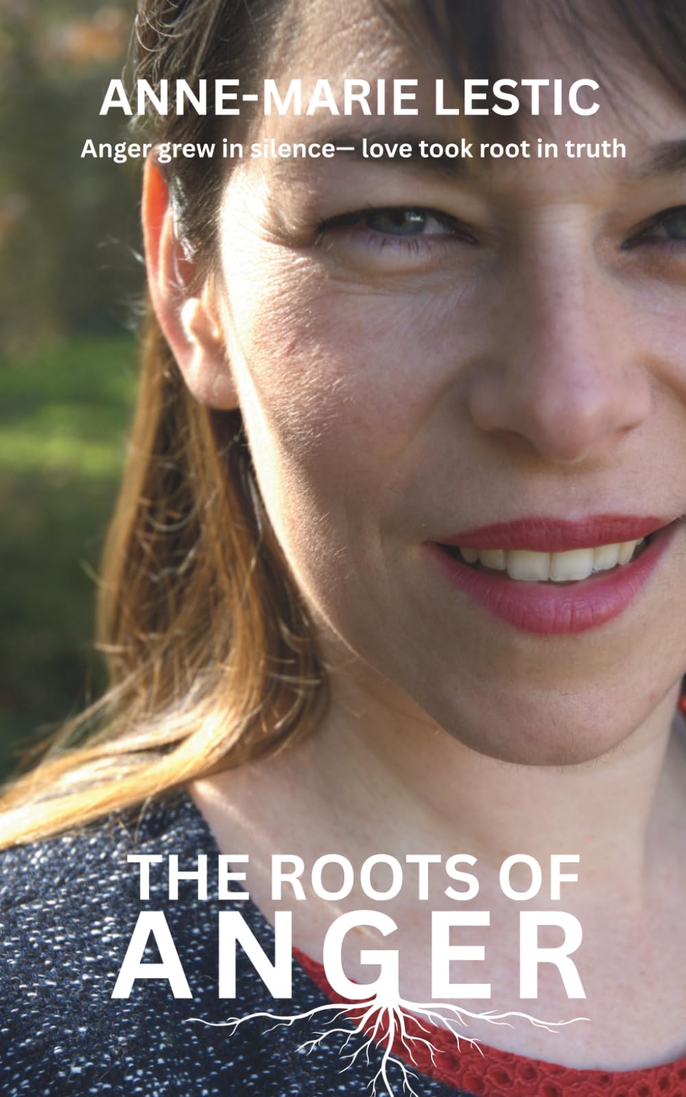The Roots of Anger: Anger grew in silence—love took root in truth