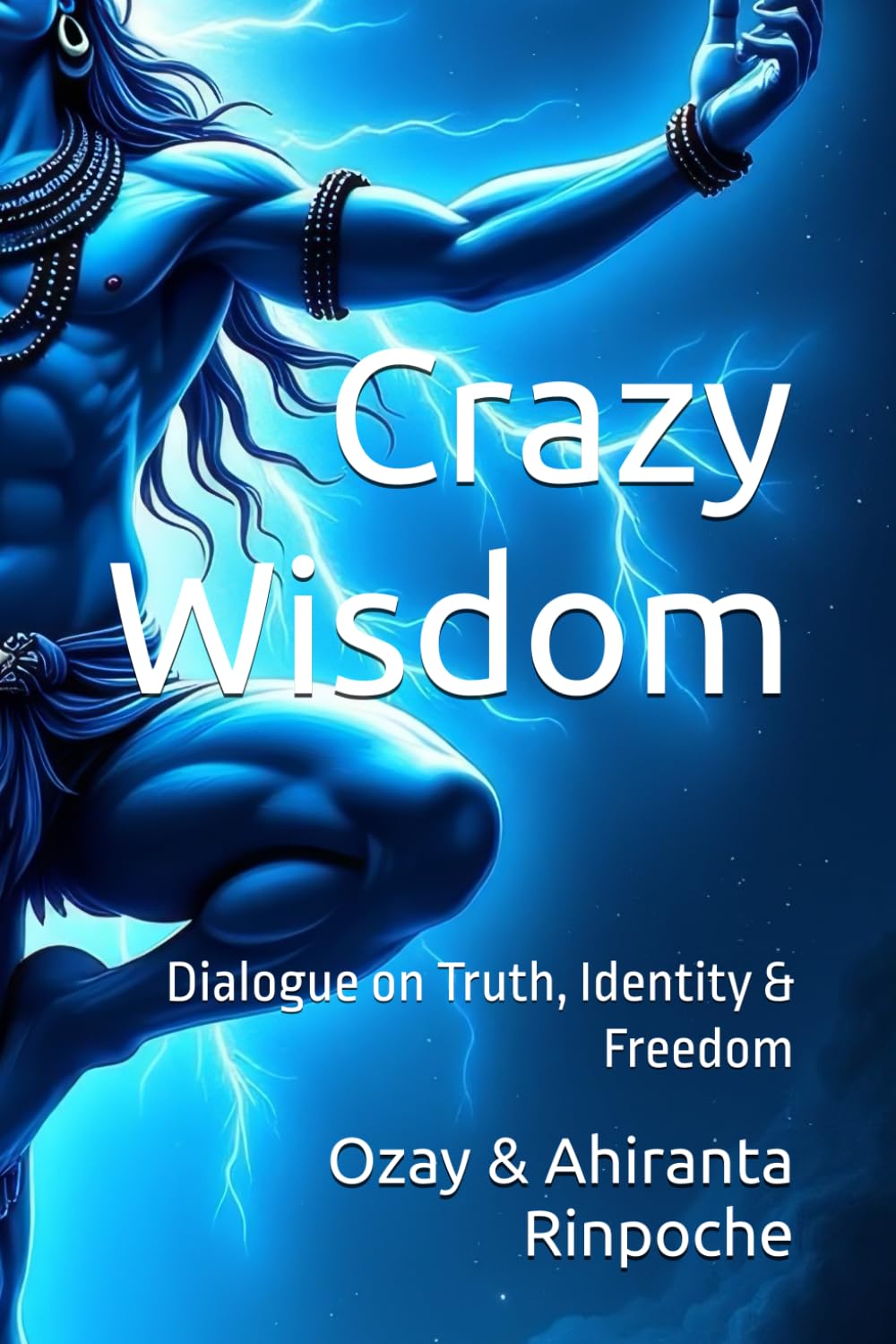 Crazy Wisdom: Dialogue on Truth, Identity & Freedom