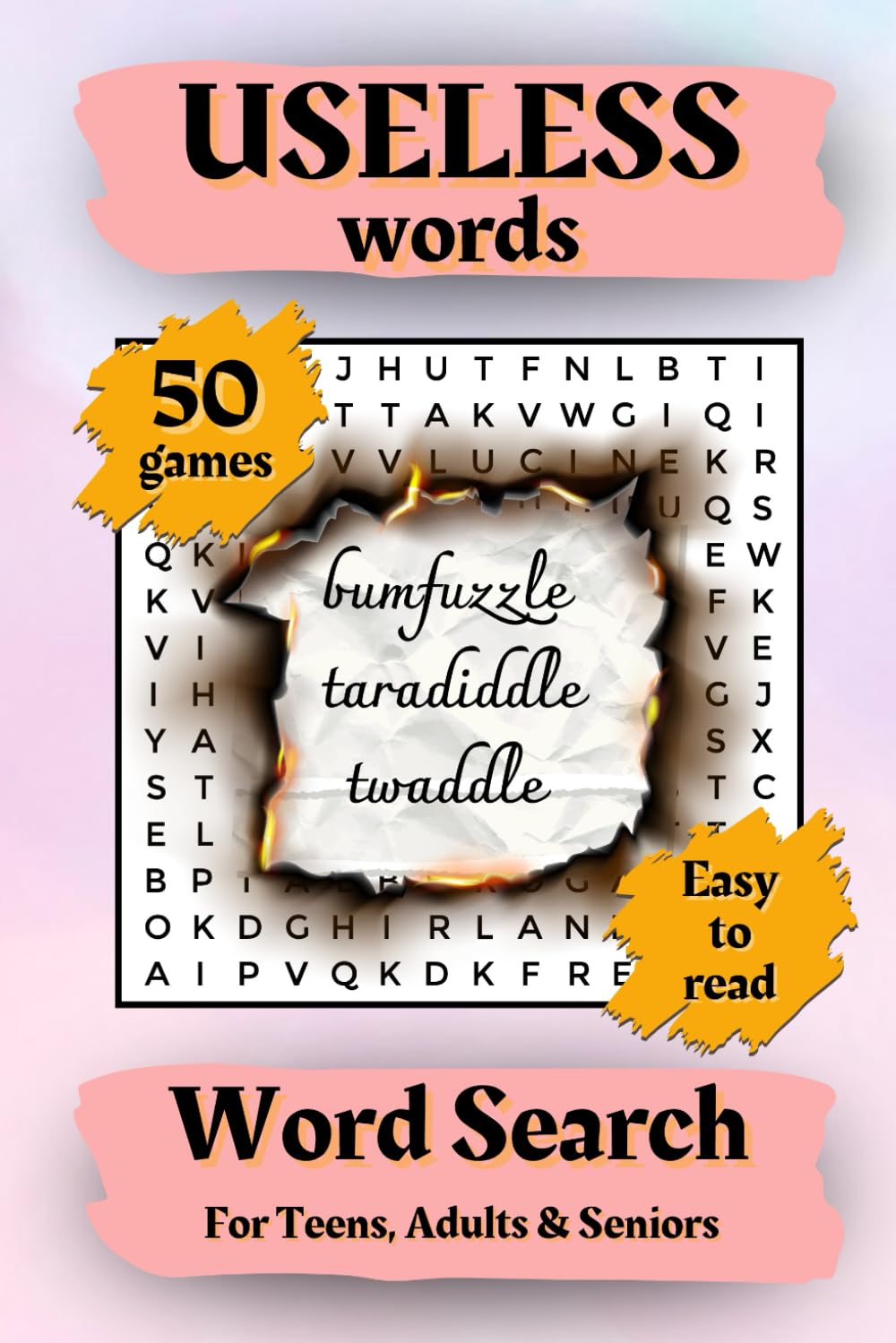 Useless Words Word Search: Puzzle Book for Teens, Adults and Seniors with Easy-to-Read Print | Featuring Obscure, Pointless and Quirky Terms | 6×9 inches | A Perfect Gift for Birthday or Holidays