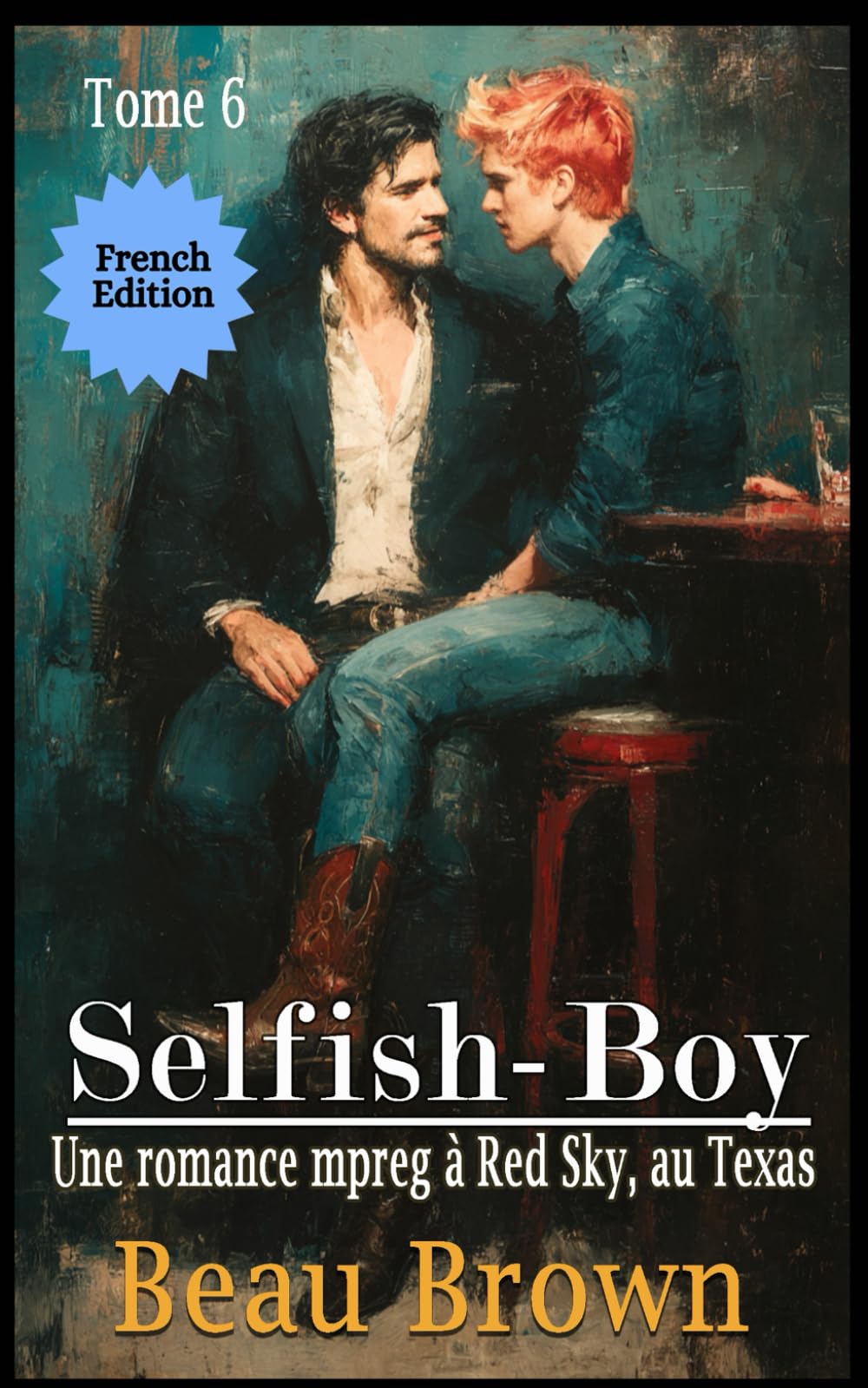 Selfish-Boy: Une romance mpreg à Red Sky, au Texas (Mpreg à Red Sky, au Texas FRENCH)