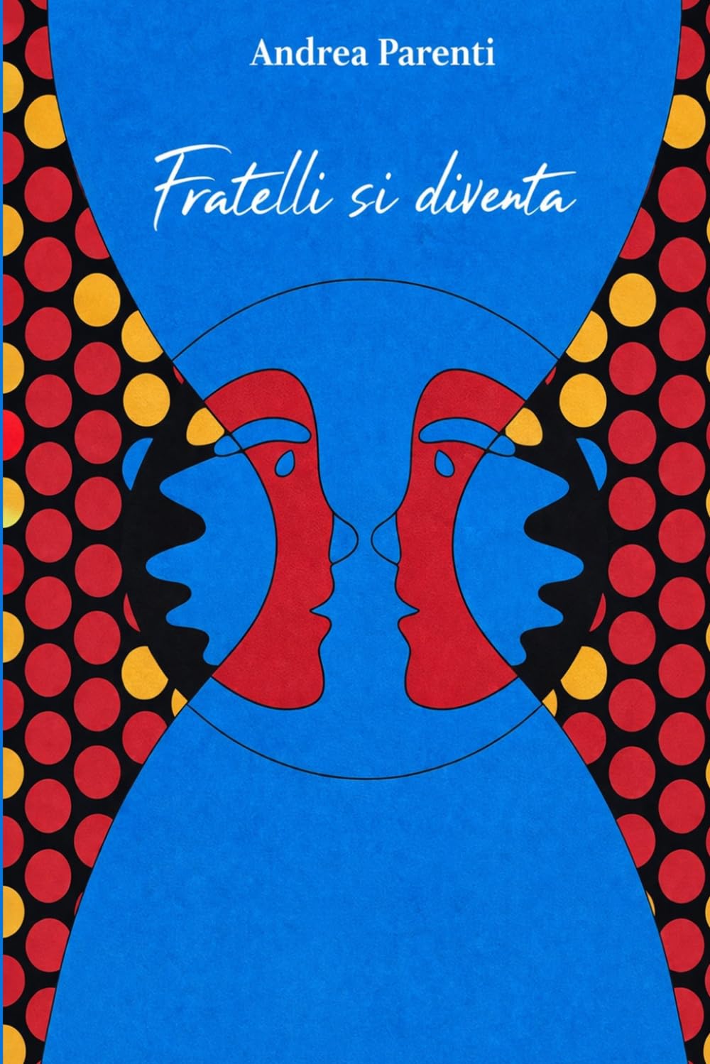 Fratelli si diventa