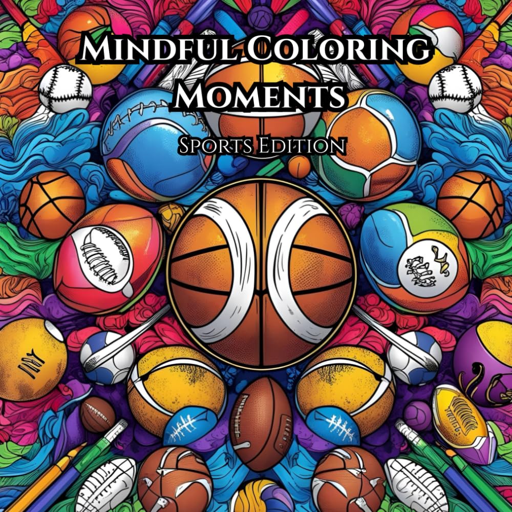 Mindful Coloring Moments: Sports Edition