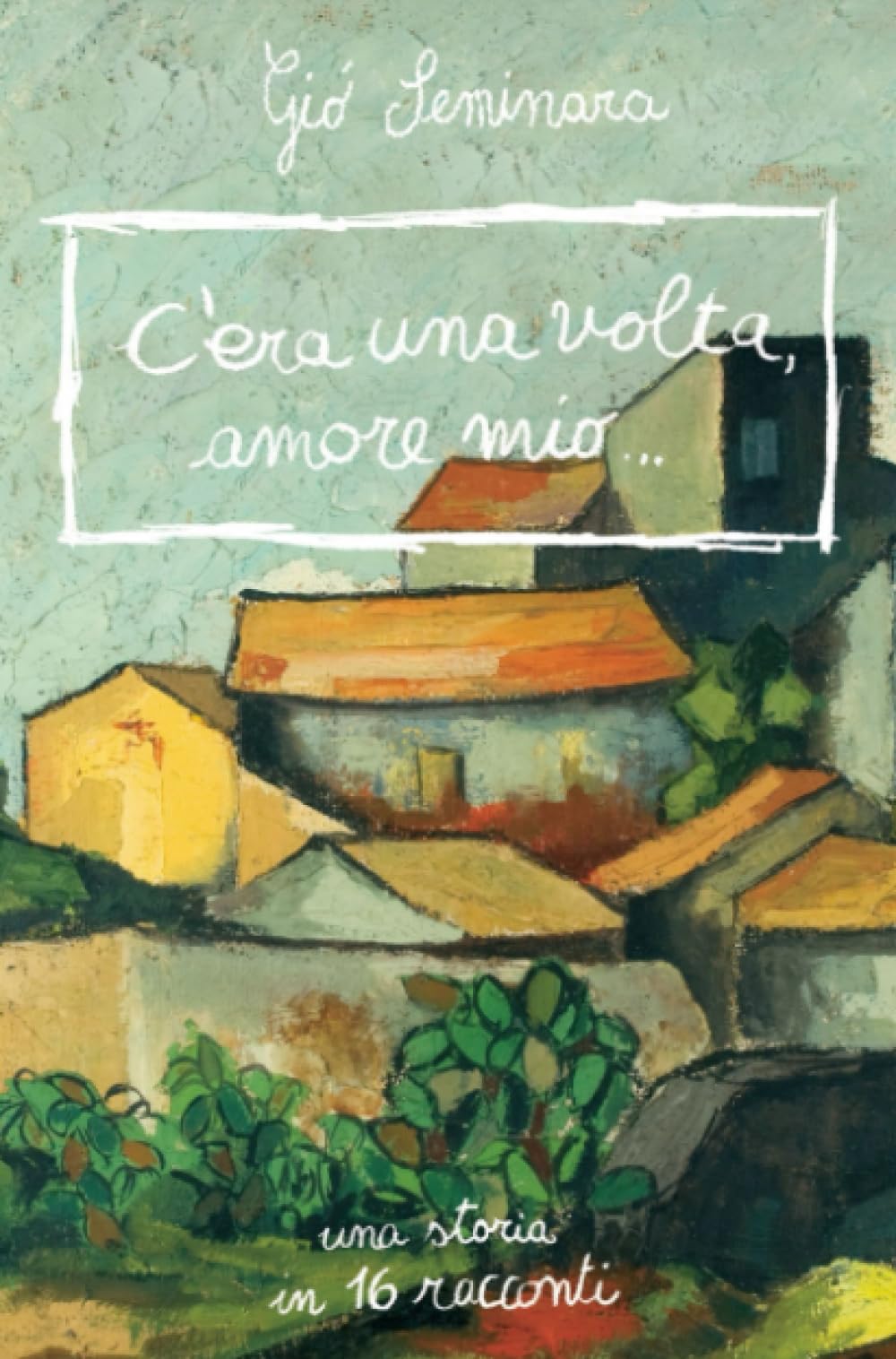 C’era una volta, amore mio…