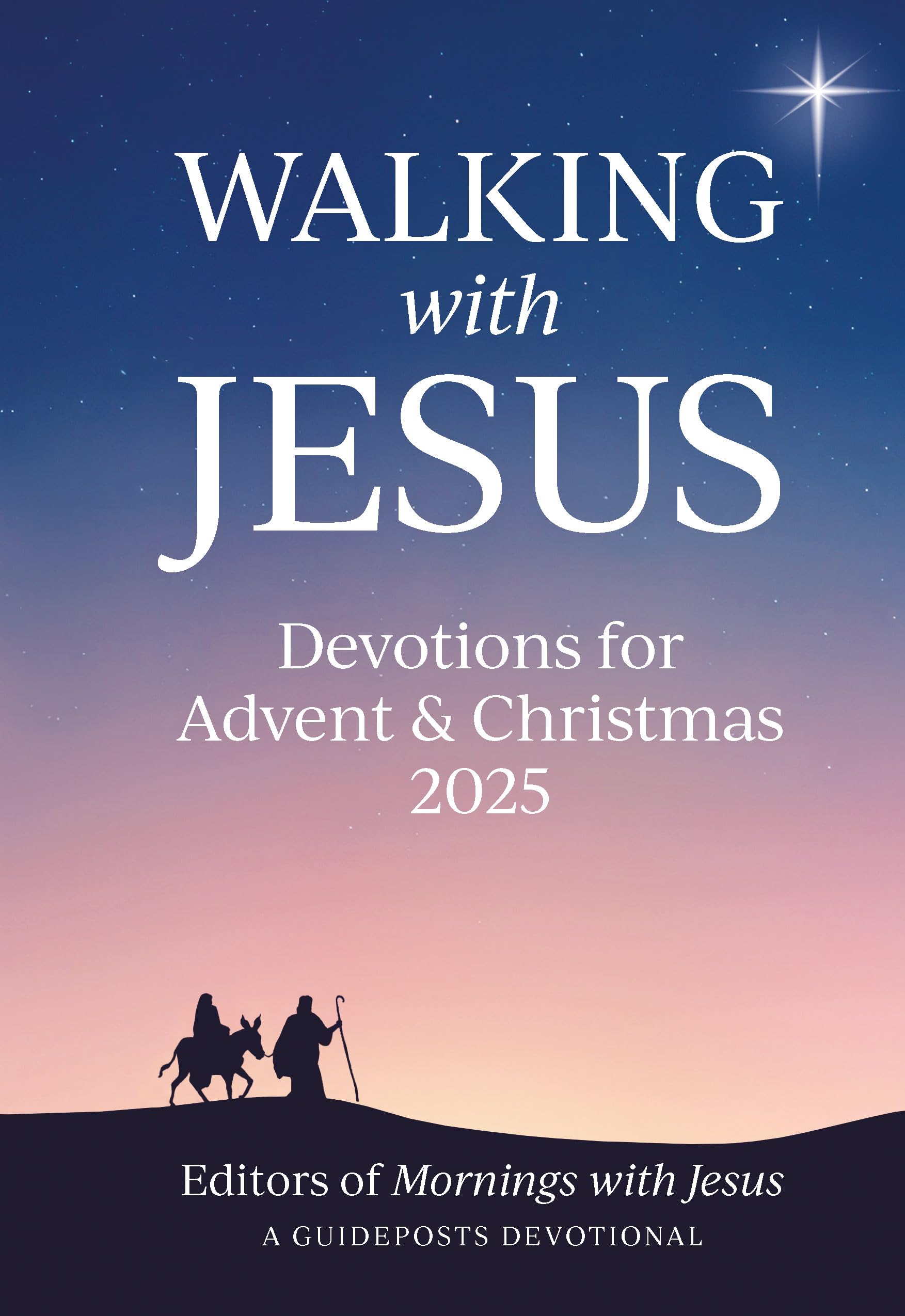 Walking with Jesus: Devotions for Advent & Christmas 2025