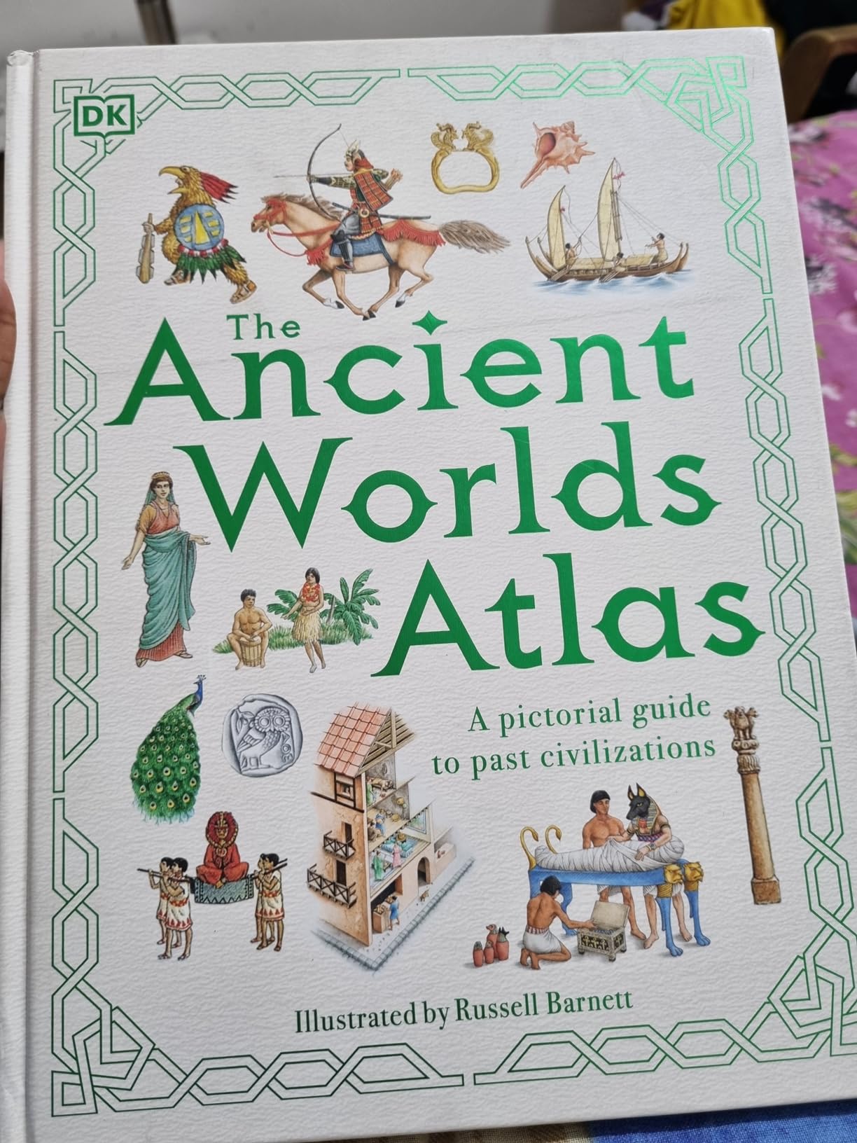 The Ancient Worlds Atlas: A Pictorial Guide to Past Civilizations : DK ...