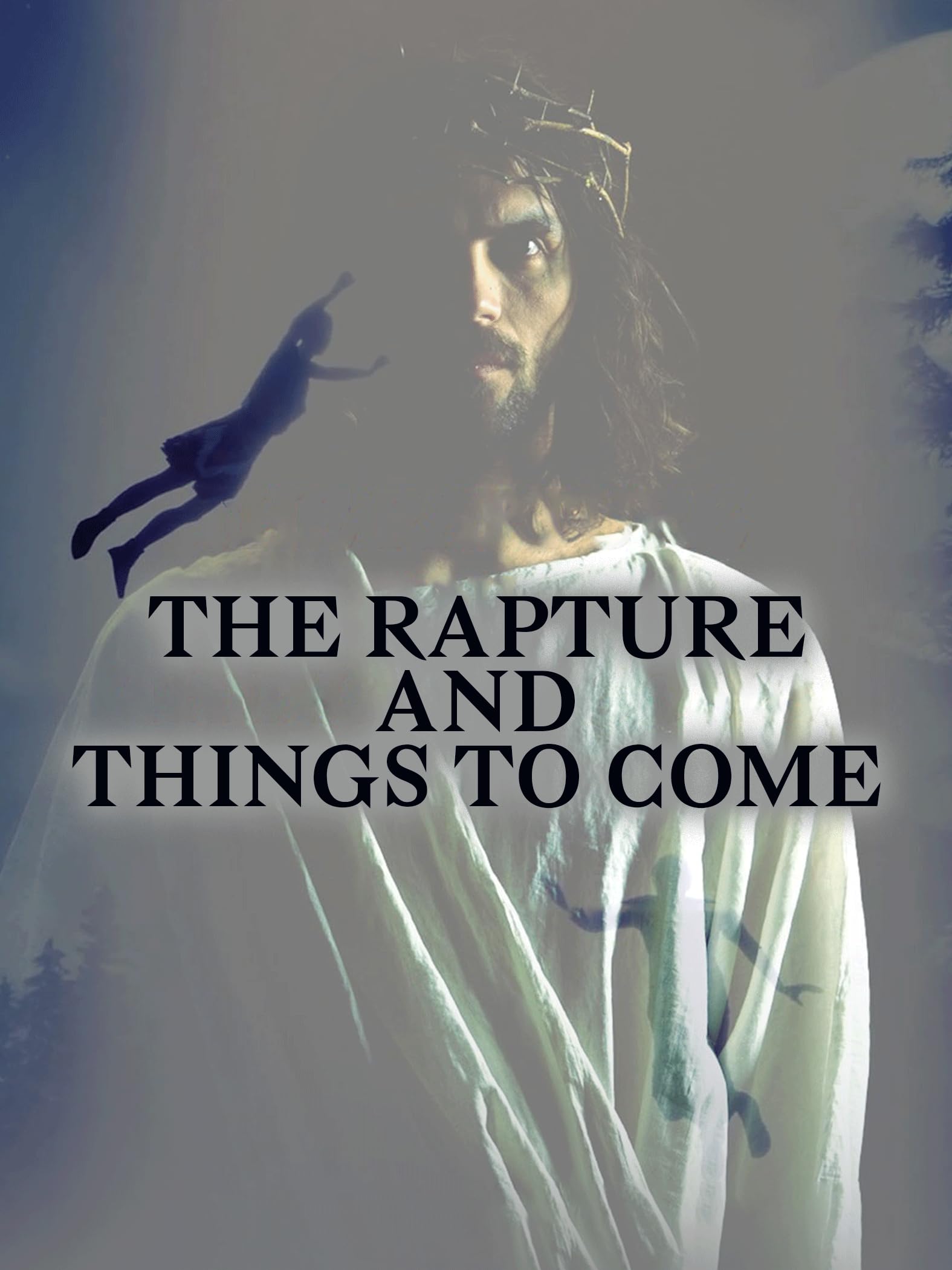 The Rapture and Things to Come
