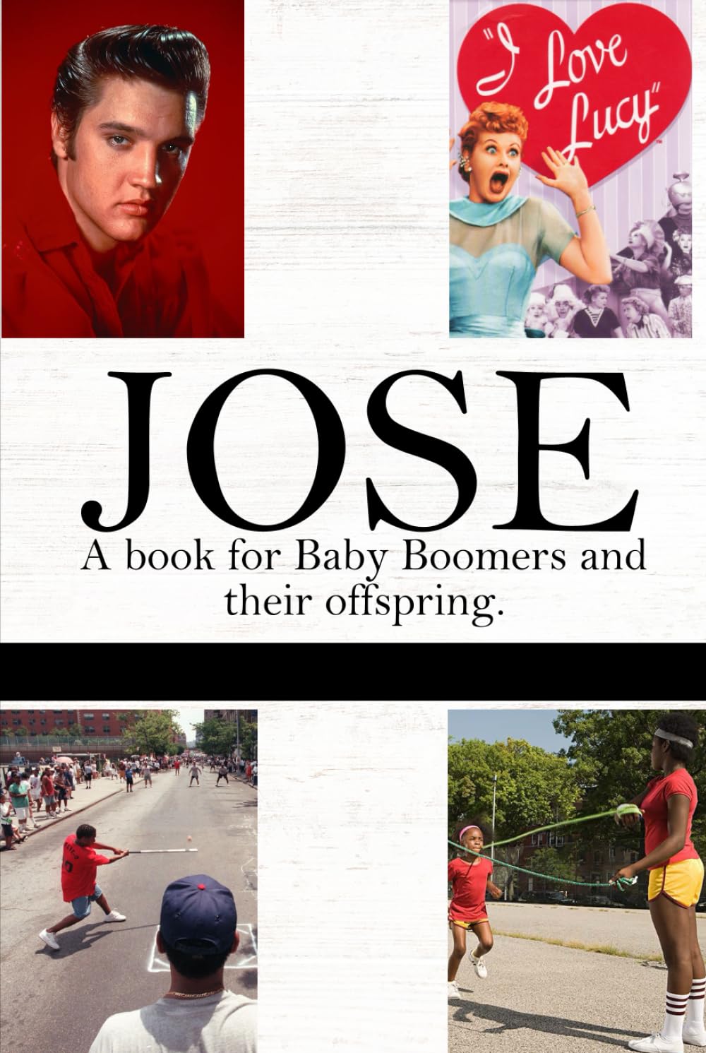 JOSE A book for Baby Boomers and their offspring.