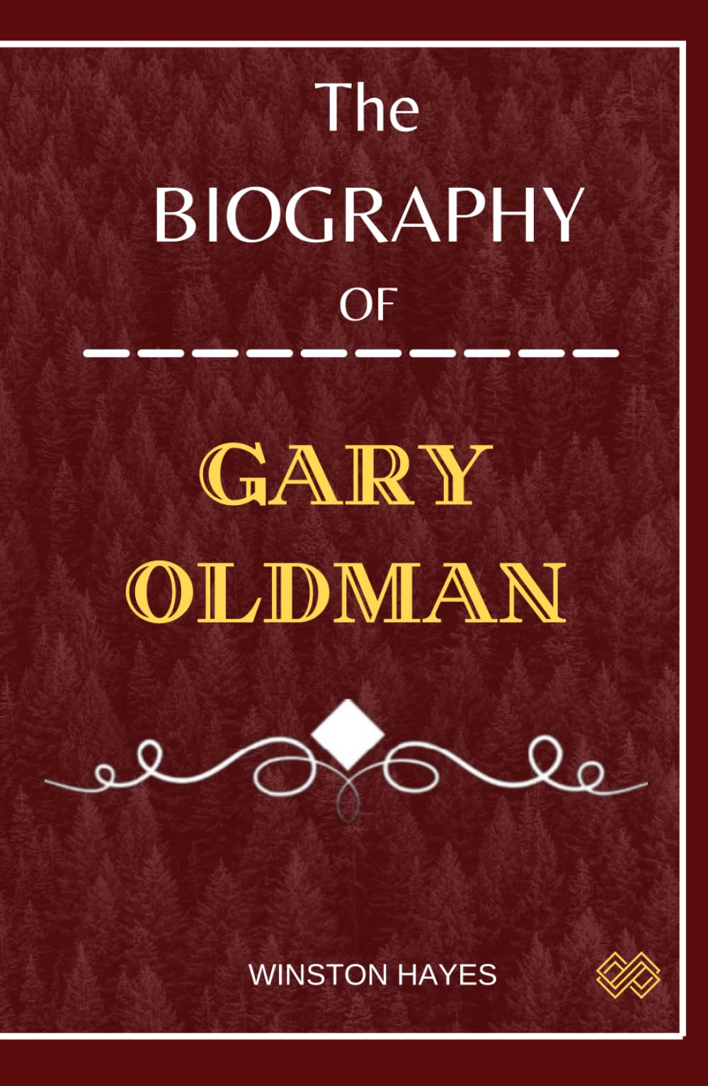 Gary Oldman: Gary Oldman's Biography and his Transformative Magic in Film (Portraits of Performers)