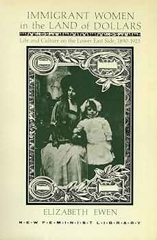 Life: The American Immigrant [洋書] Immigrant Women in the Land of Dollars: Life and Culture on