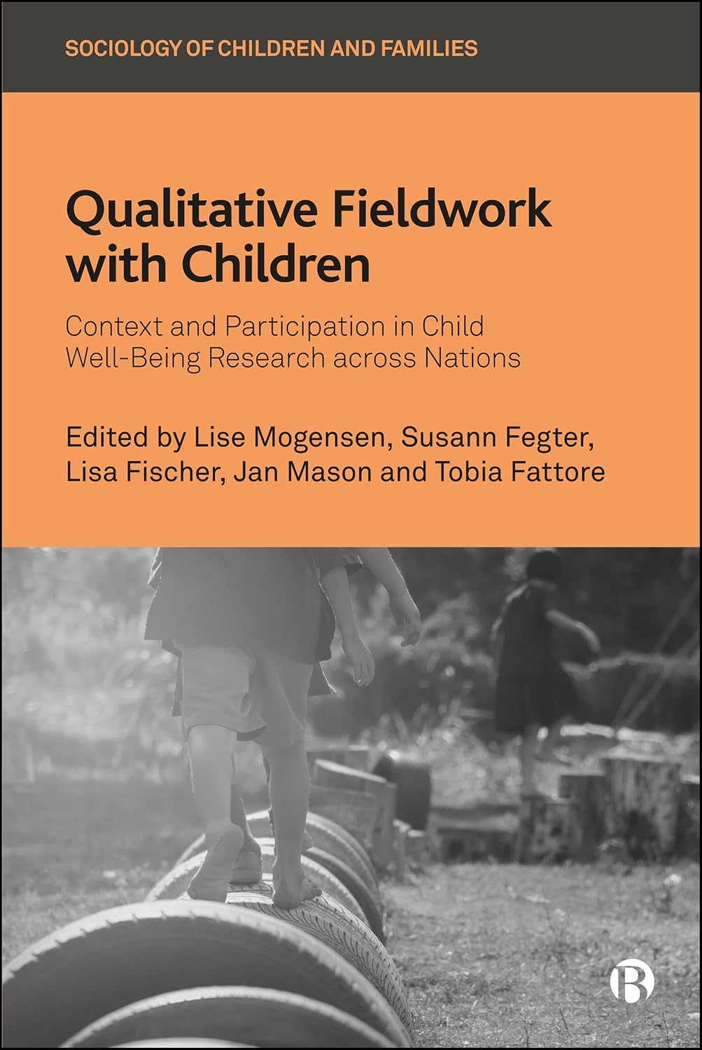 Qualitative Fieldwork with Children: Context and Participation in Child Well-Being Research across Nations (Sociology of Children and Families)