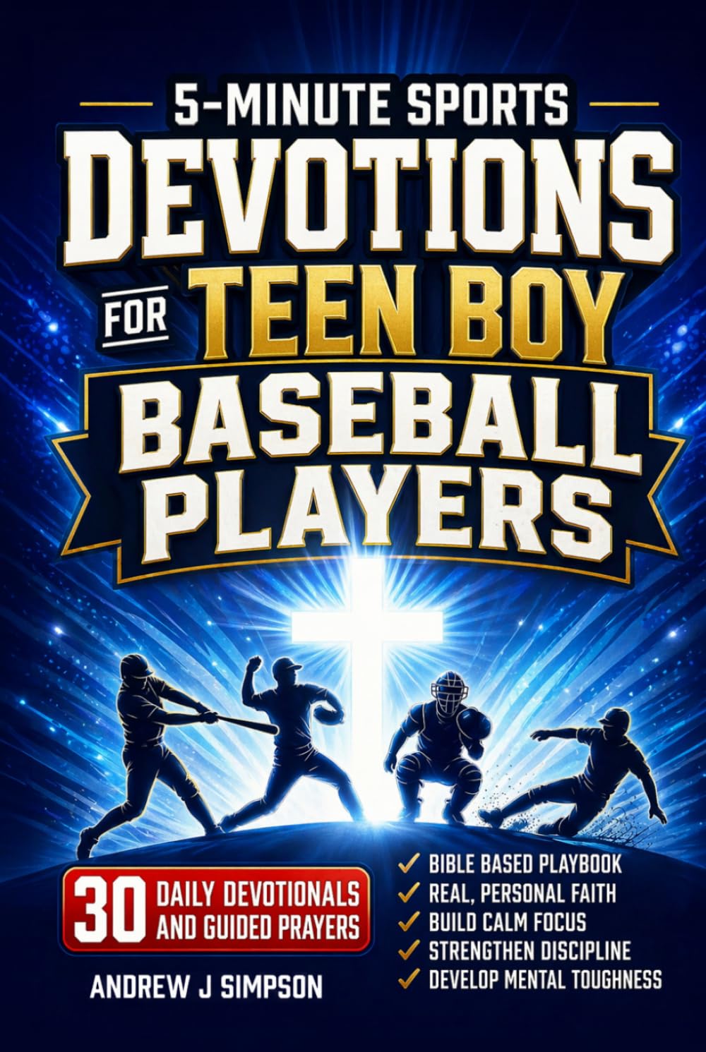 5-Minute Sports Devotions for Teen Boy Baseball Players: A Bible Based Playbook with 30 Daily Devotionals & Guided Prayers to Help Young Christian Athletes Build Focus, Discipline, & Mental Toughness