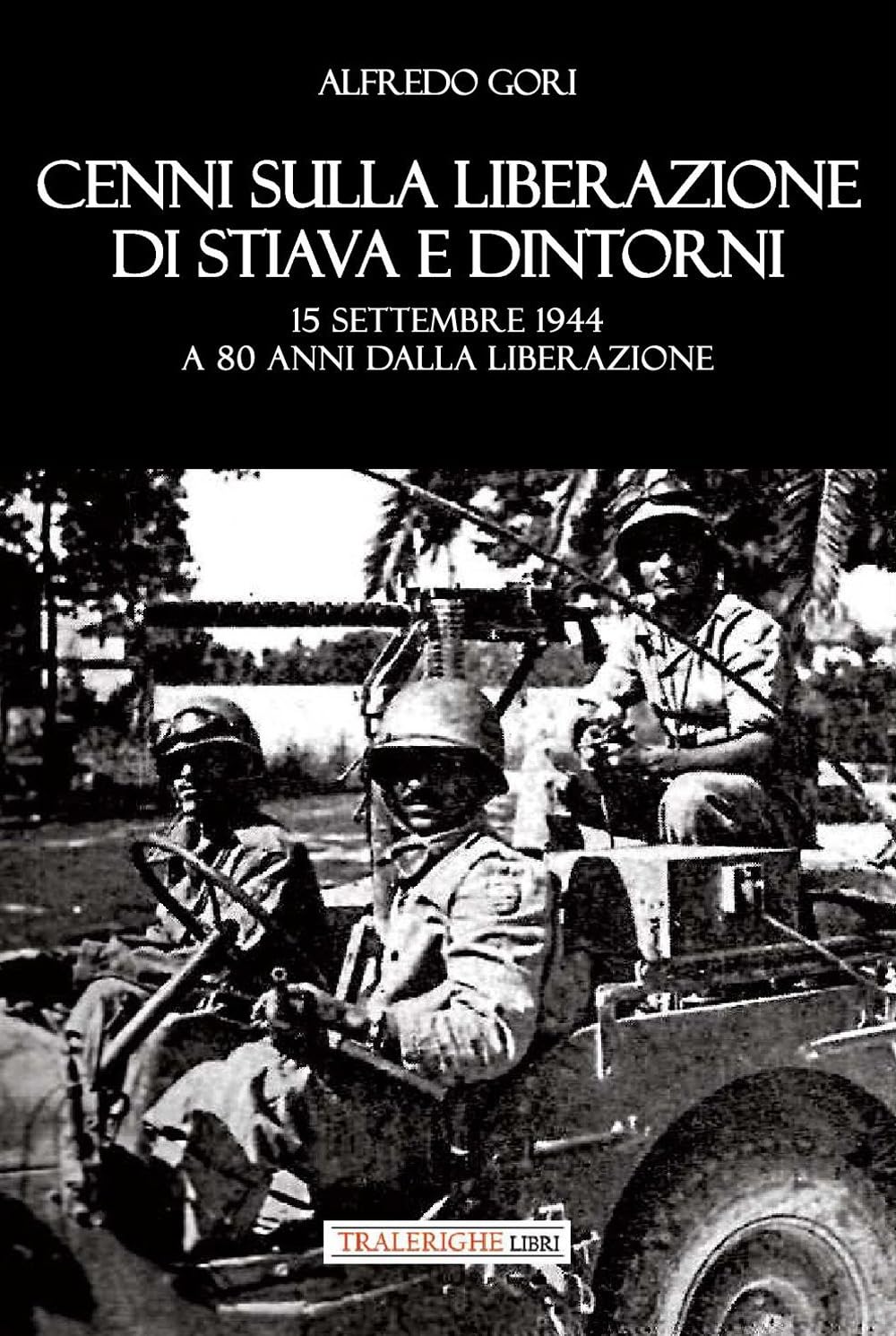 Cenni Sulla Liberazione Di Stiava E Dintorni. 15 Settembre 1944 - 4