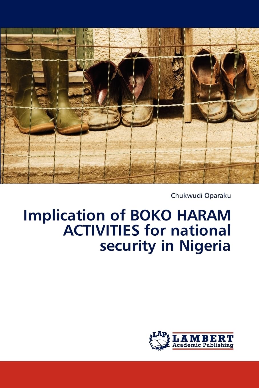 Implication of BOKO HARAM ACTIVITIES for national security in Nigeria